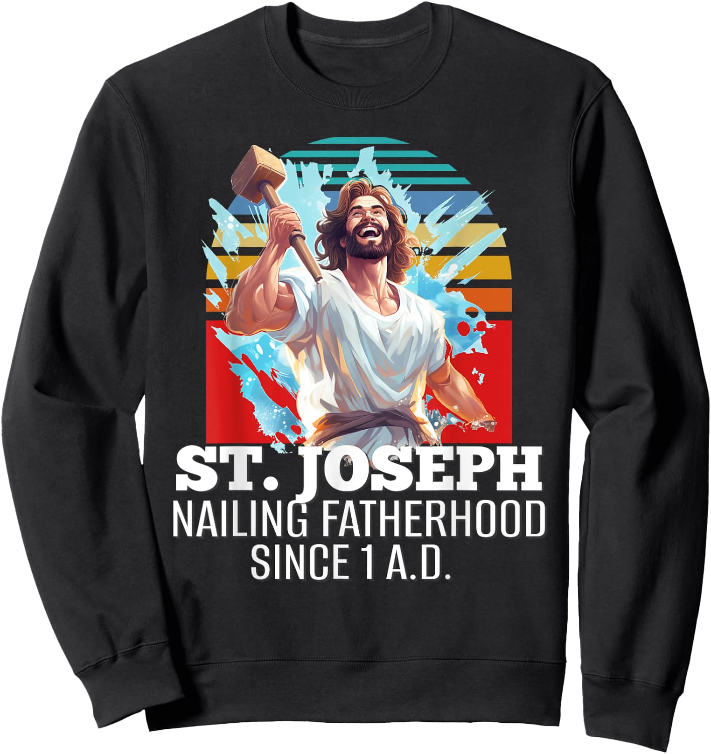 Funny Saint Joseph Catholic Father And Worker Sweatshirt - Sweatshirt | Black