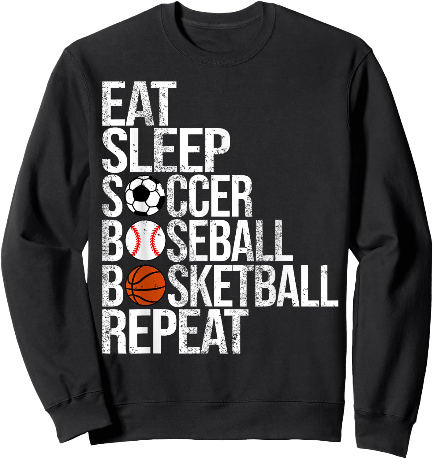 Eat Sleep Soccer Baseball Basketball Repeat Funny Sport Sweatshirt - Sweatshirt | Black