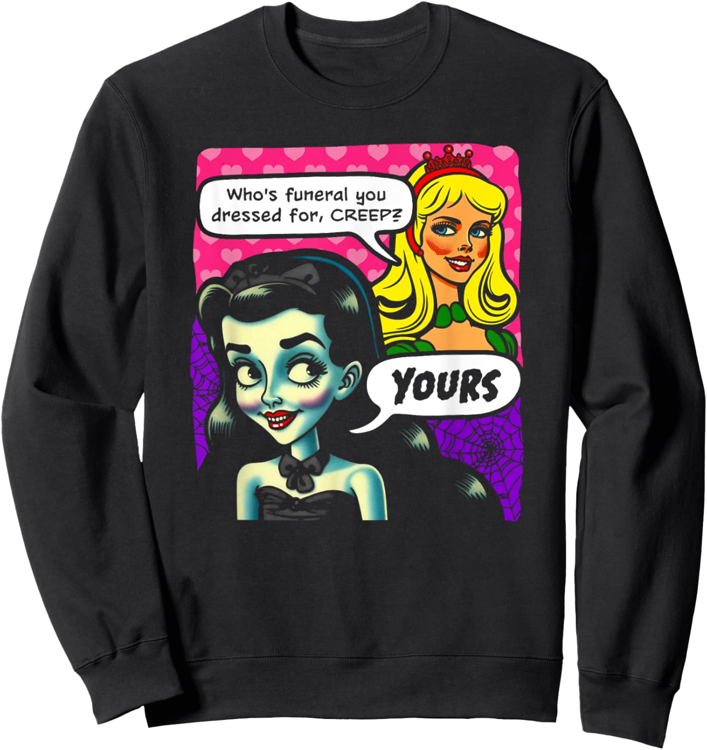 Who's Funeral You Dressed For, Creep? Yours. Goth And Blonde Sweatshirt - Sweatshirt | Black