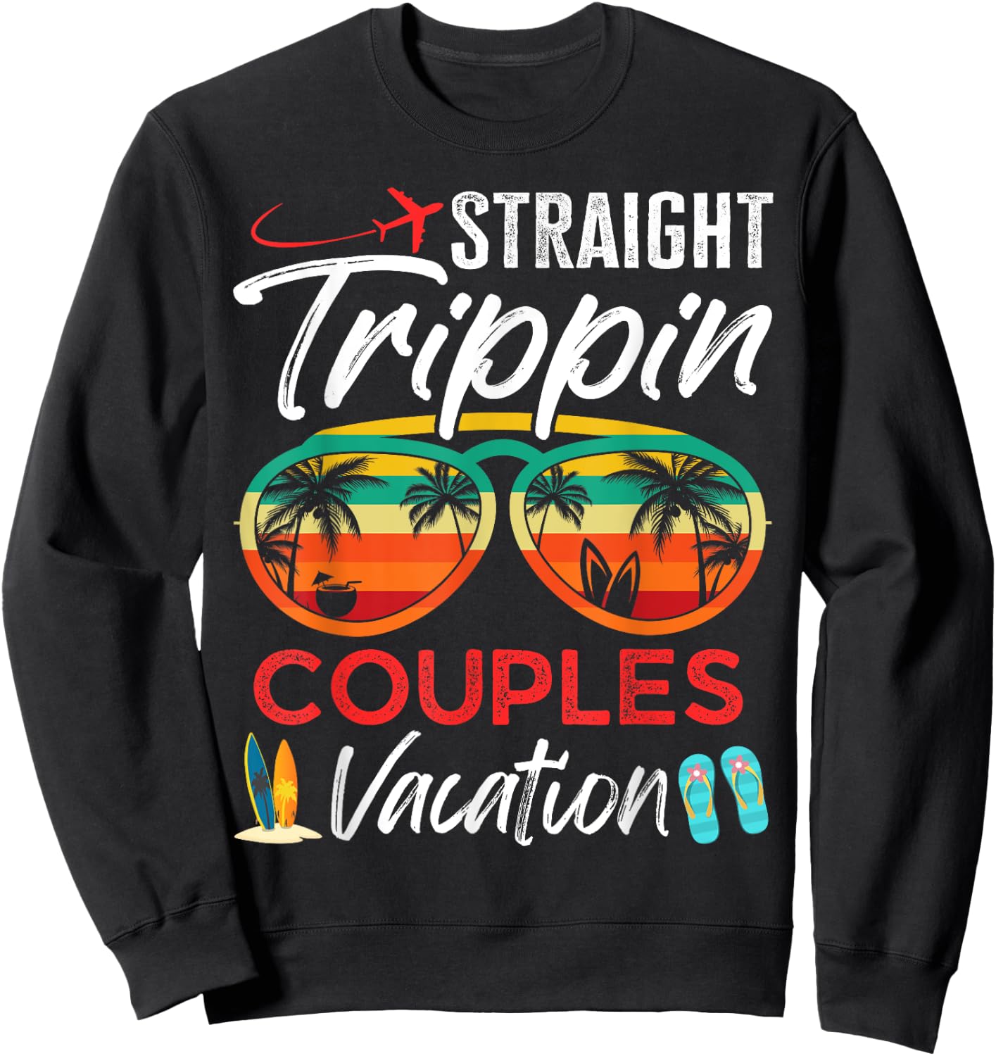 Straight Trippin Couples Vacation Travel Honeymoon Matching Sweatshirt - Sweatshirt | Black