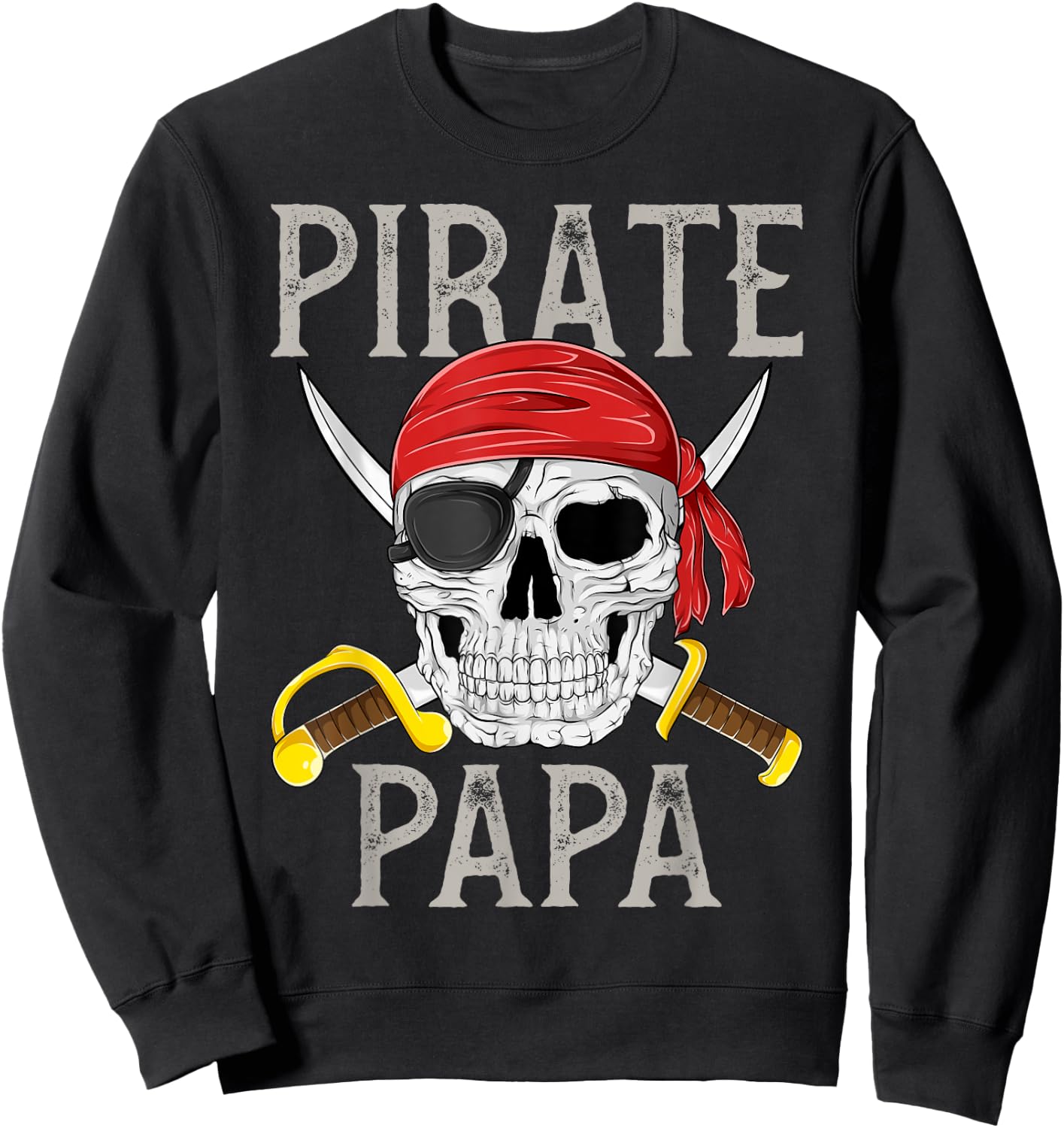 Pirate Papa Jolly Roger Flag Skull Family Pirates Sweatshirt - Sweatshirt | Black