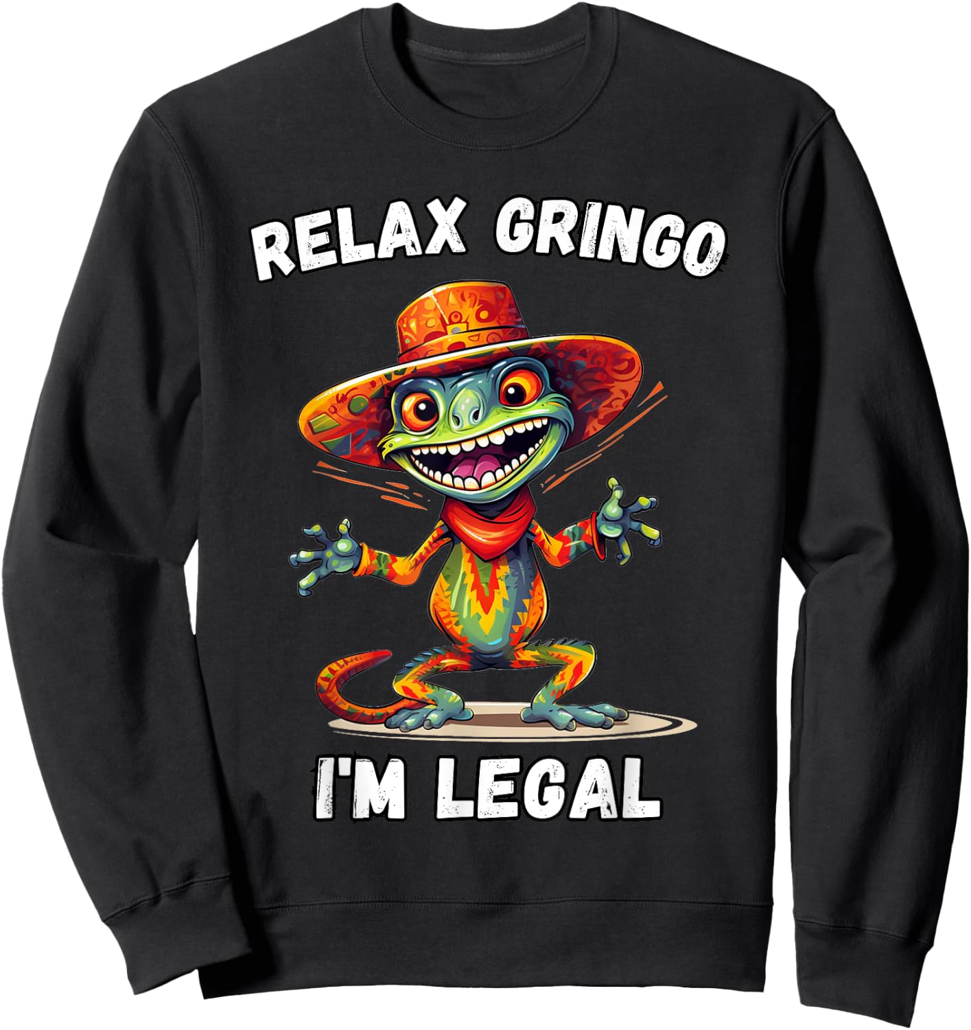 Relax Gringo I'm Legal Sweatshirt - Sweatshirt | Black