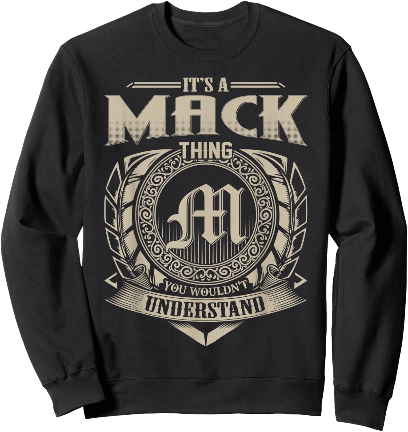It's A MACK Thing You Wouldn't Understand Name Vintage Sweatshirt - Sweatshirt | Black