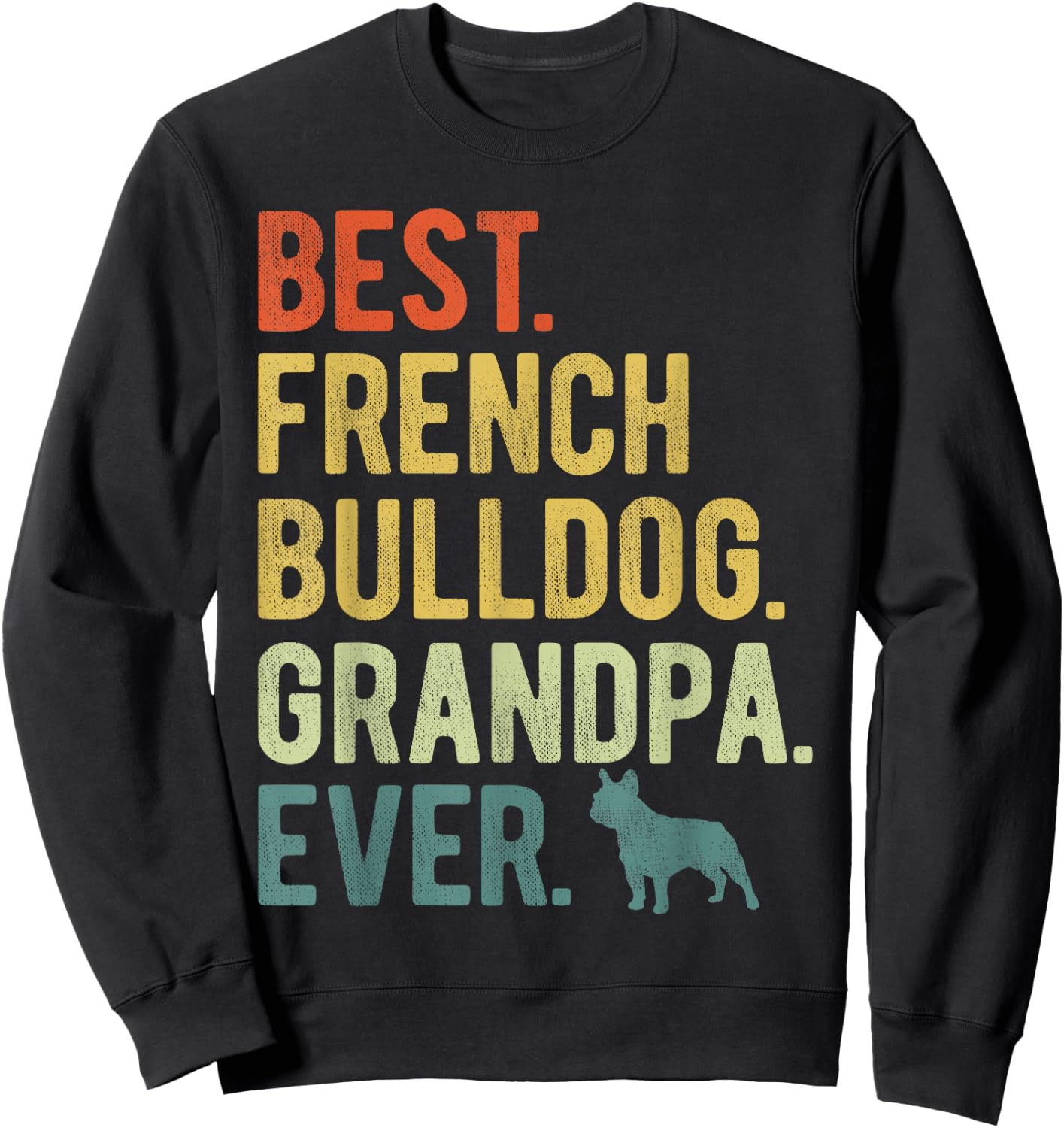 Best French Bulldog Grandpa Ever Dog Lovers Father's Day Sweatshirt - Sweatshirt | Black