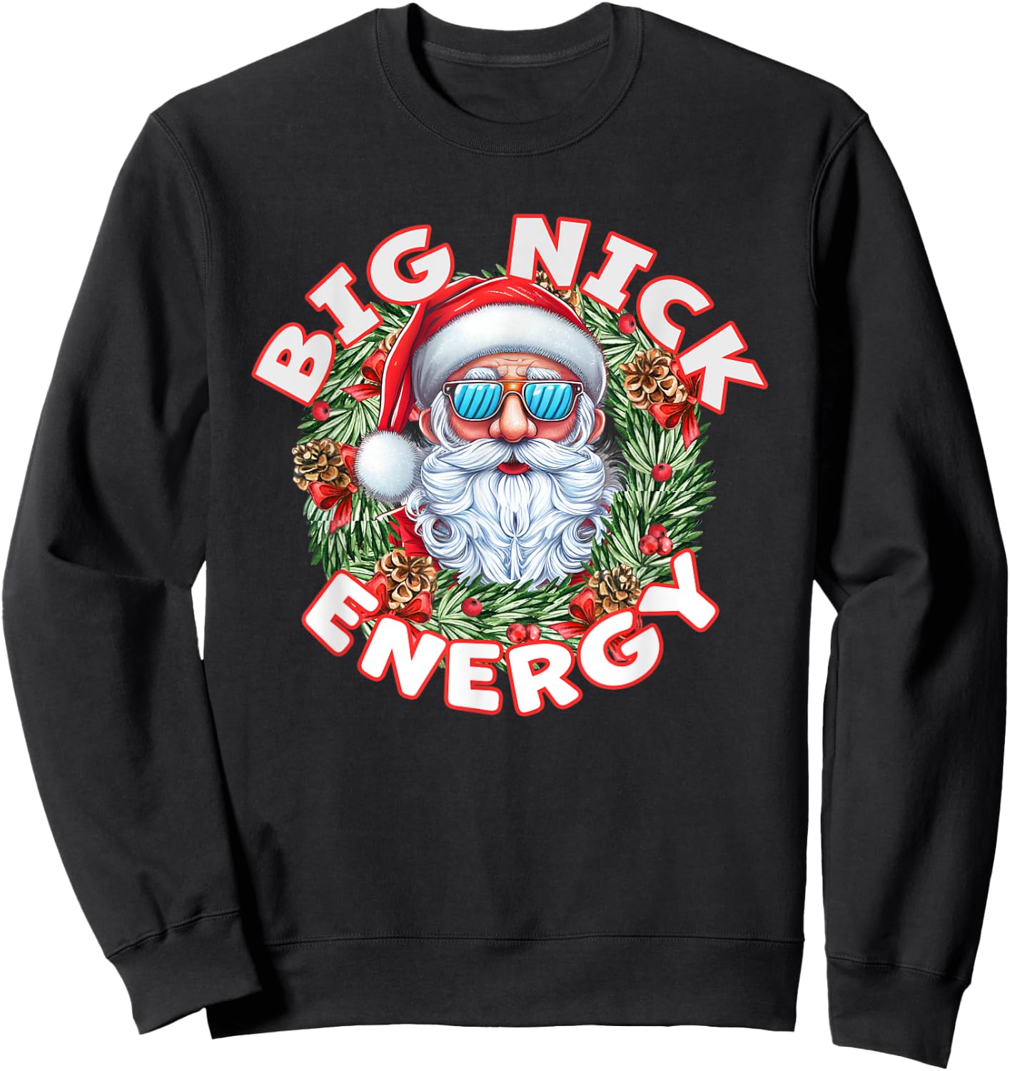 Big Nick Energy Santa Christmas Sweatshirt - Sweatshirt | Black