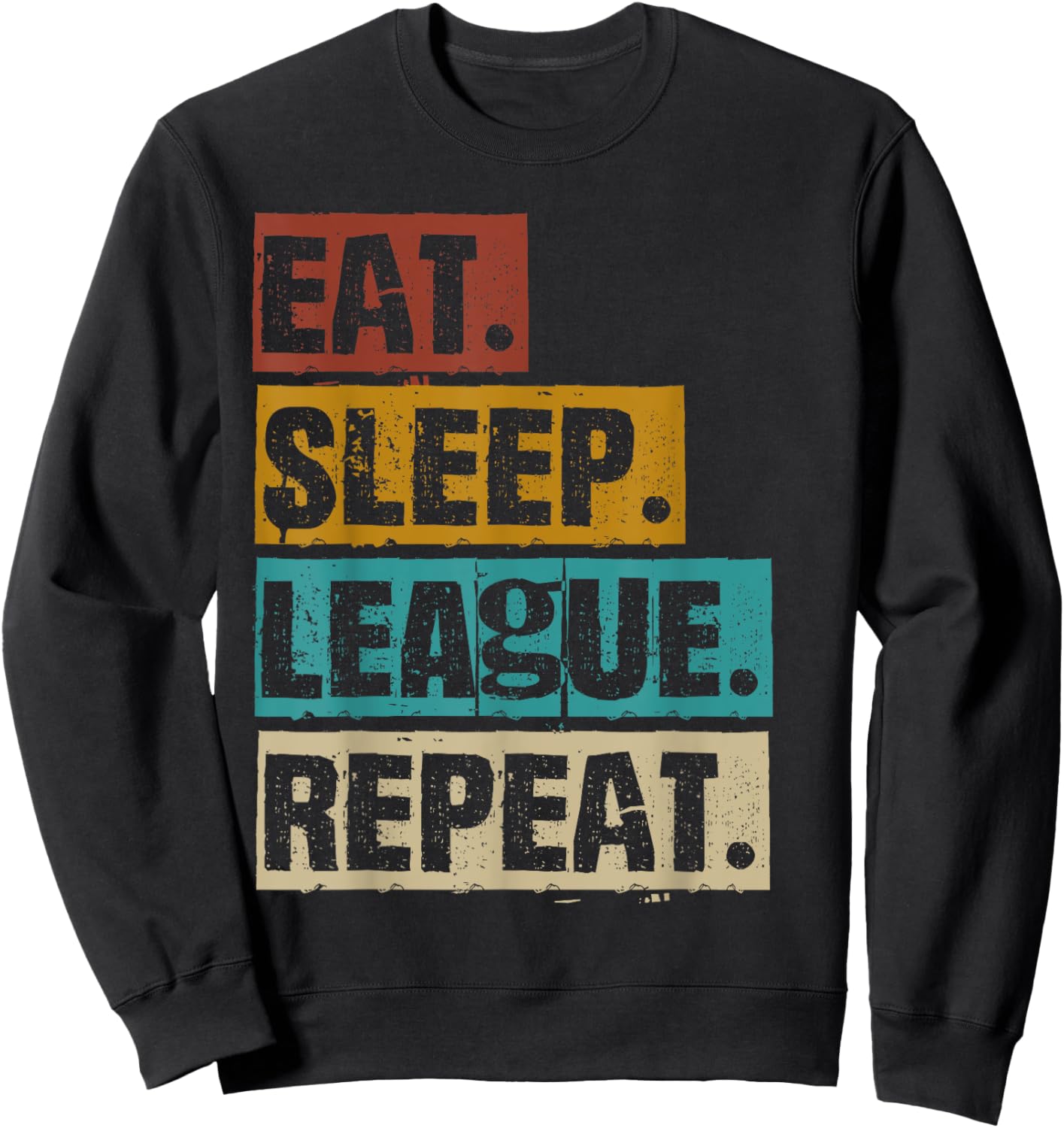 Eat Sleep League Repeat - Vintage Video Gaming Gamer Funny Sweatshirt - Sweatshirt | Black