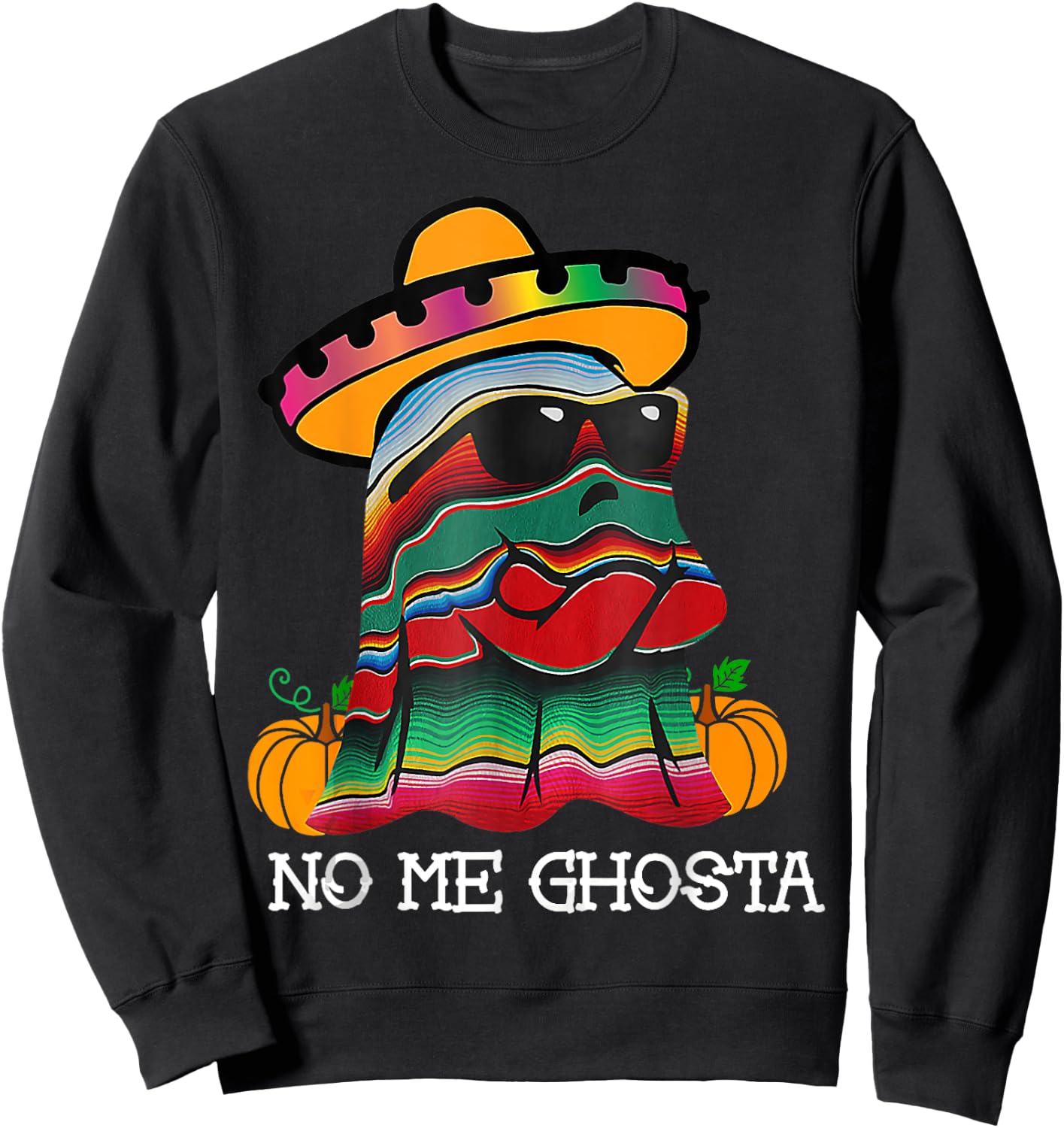No Me Ghosta Funny Mexican Halloween Ghost For Family Sweatshirt - Sweatshirt | Black