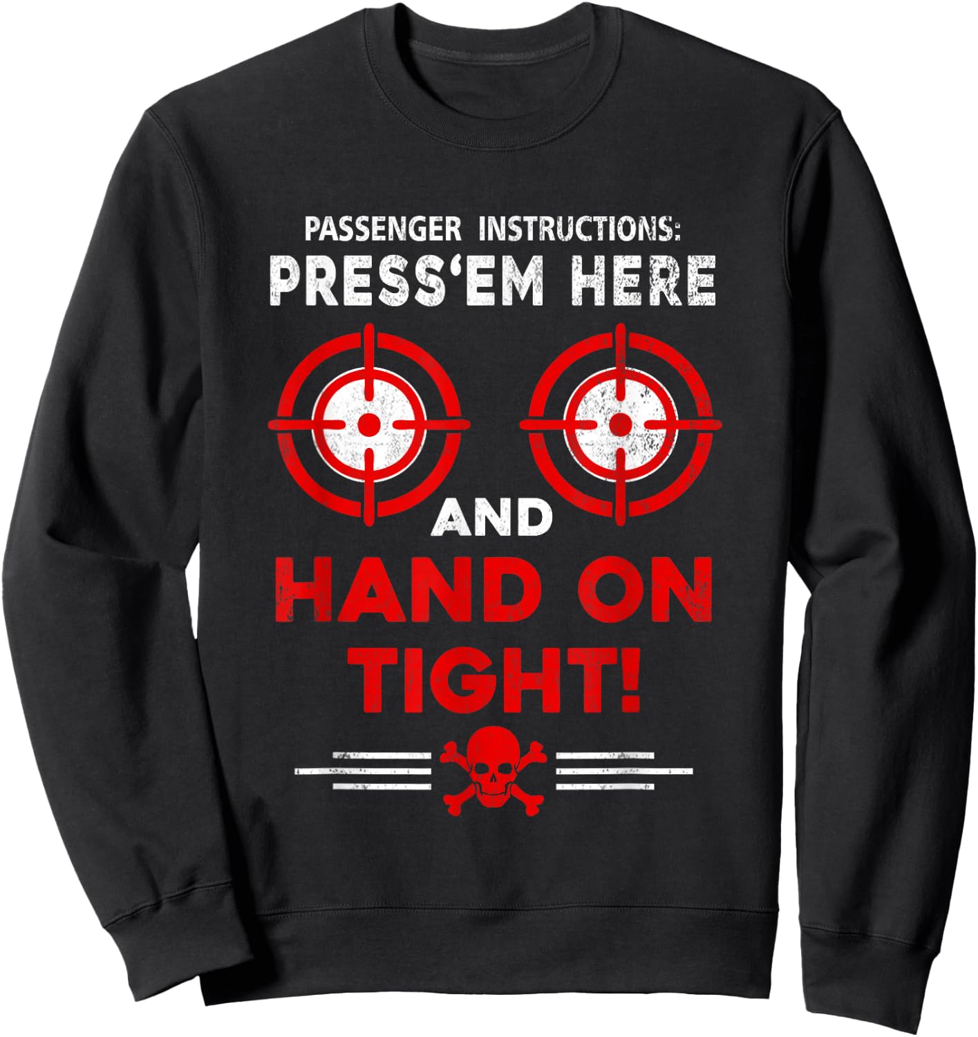 Passenger Instructions Press Em Here Funny Motorcycle Biker Sweatshirt - Sweatshirt | Black