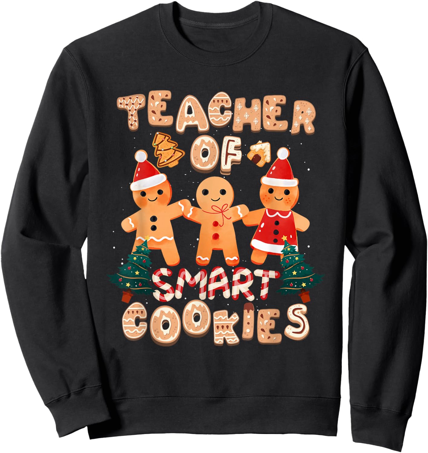 Christmas Teacher Cute Gingerbread Cookies Funny Holiday Sweatshirt - Sweatshirt | Black
