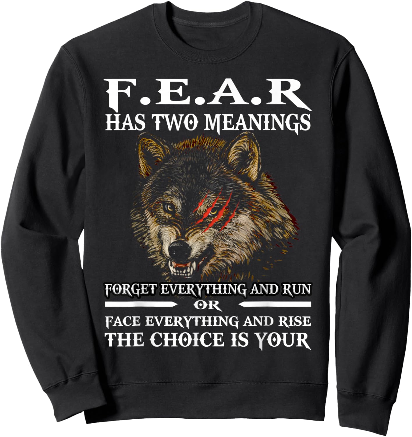 Wolf Fear Has Two Meanings Forget Everything And Run Or Face Sweatshirt - Sweatshirt | Black