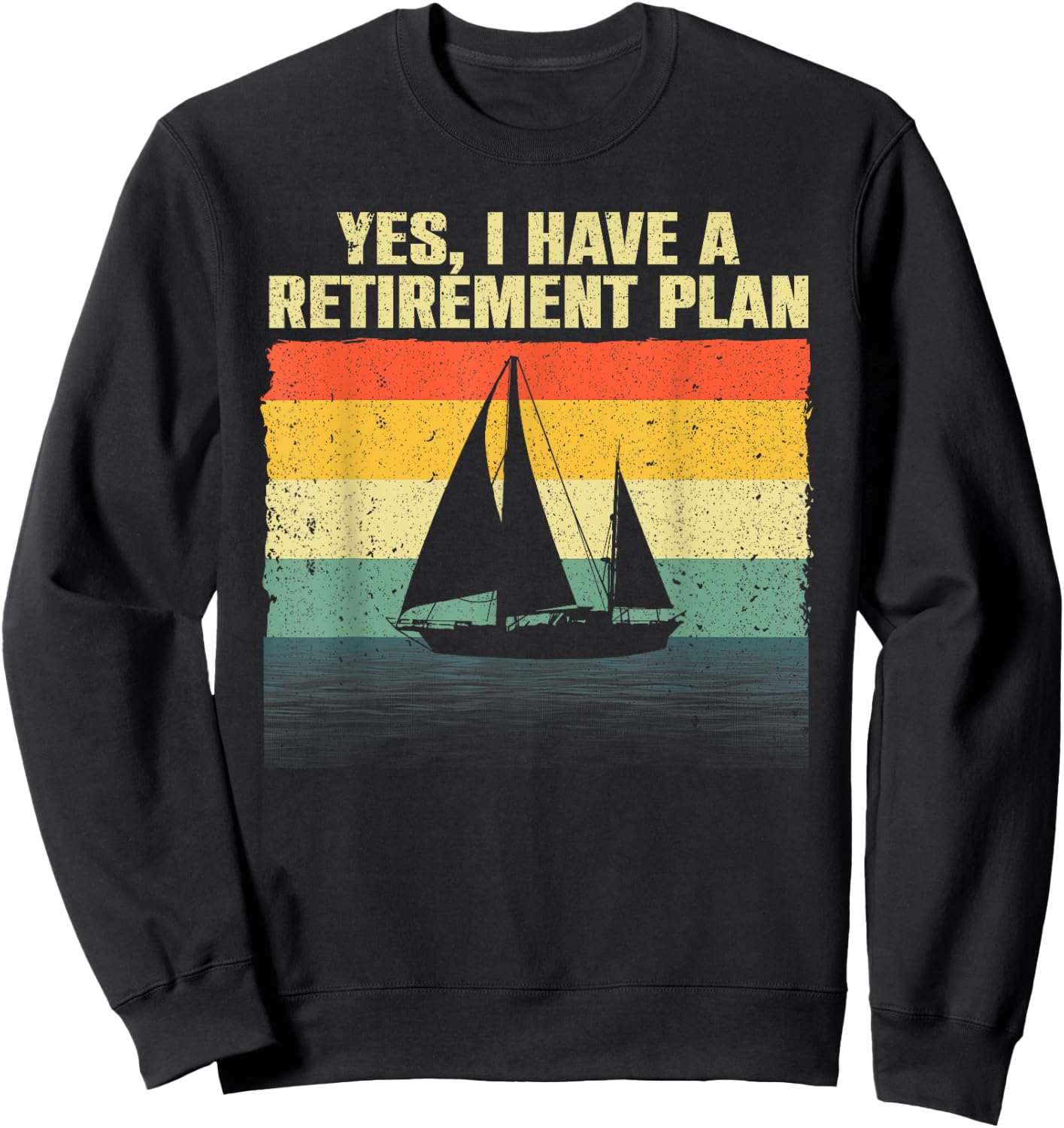 Cool Sailing Women Retirement Plan Boating Sailboat Sweatshirt - Sweatshirt | Black