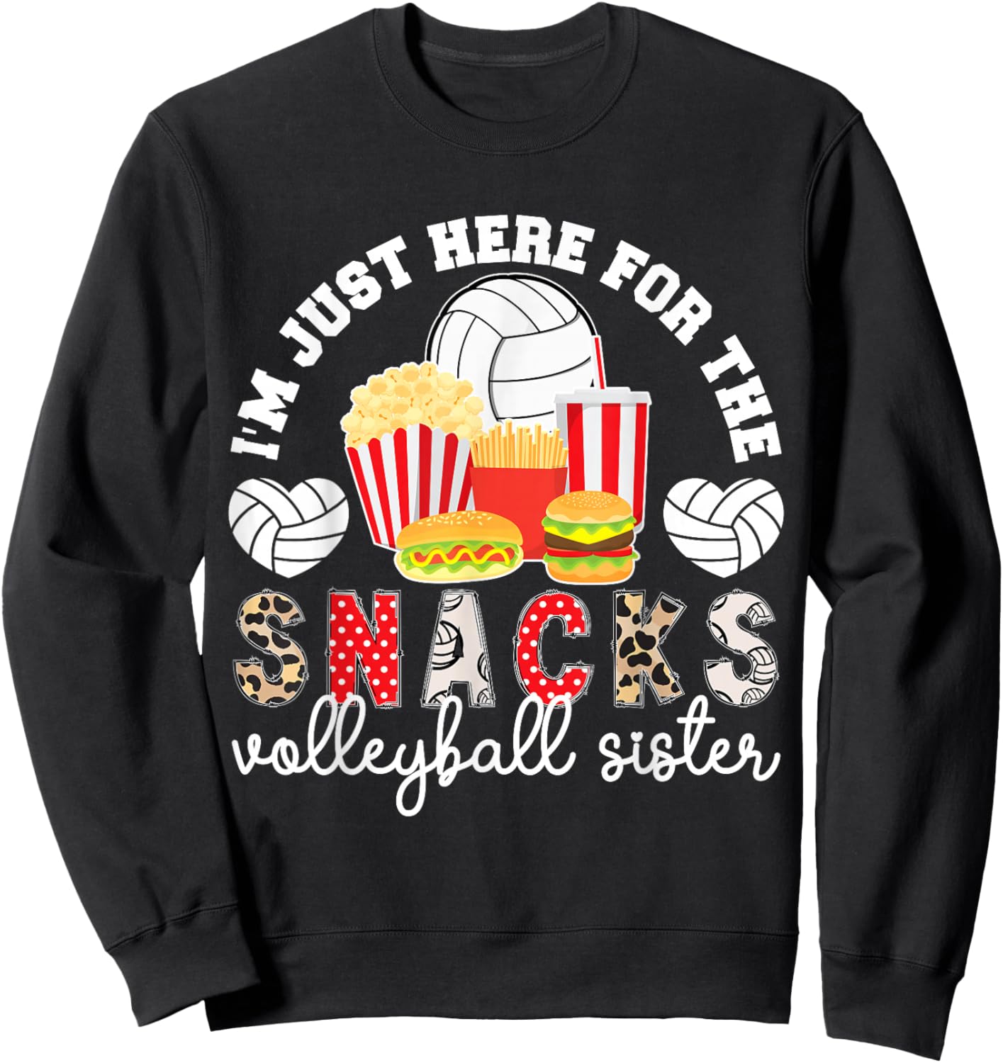 Here For The Snacks Volleyball Sister Of A Volleyball Player Sweatshirt - Sweatshirt | Black