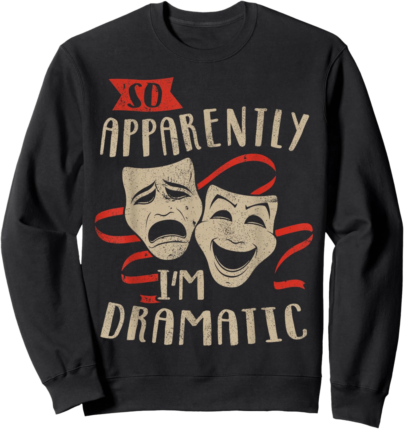 So Apparently I'm Dramatic Sweatshirt - Sweatshirt | Black
