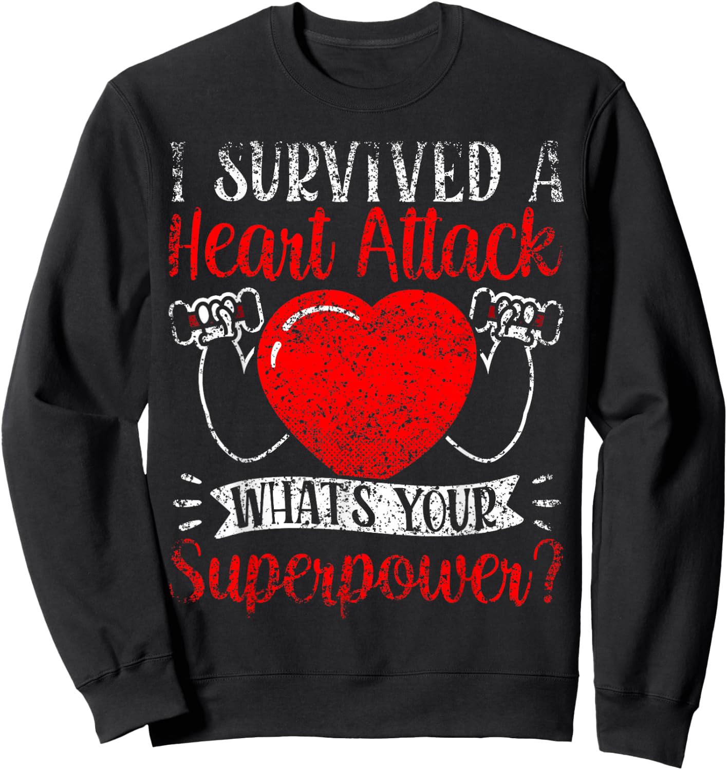I Survived A Heart Attack What's Your Superpower Cardiac Sweatshirt - Sweatshirt | Black