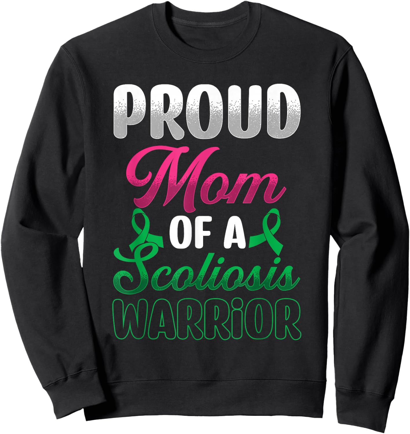 Proud Mom Of Scoliosis Warrior | Spine | Scoliosis Awareness Sweatshirt - Sweatshirt | Black