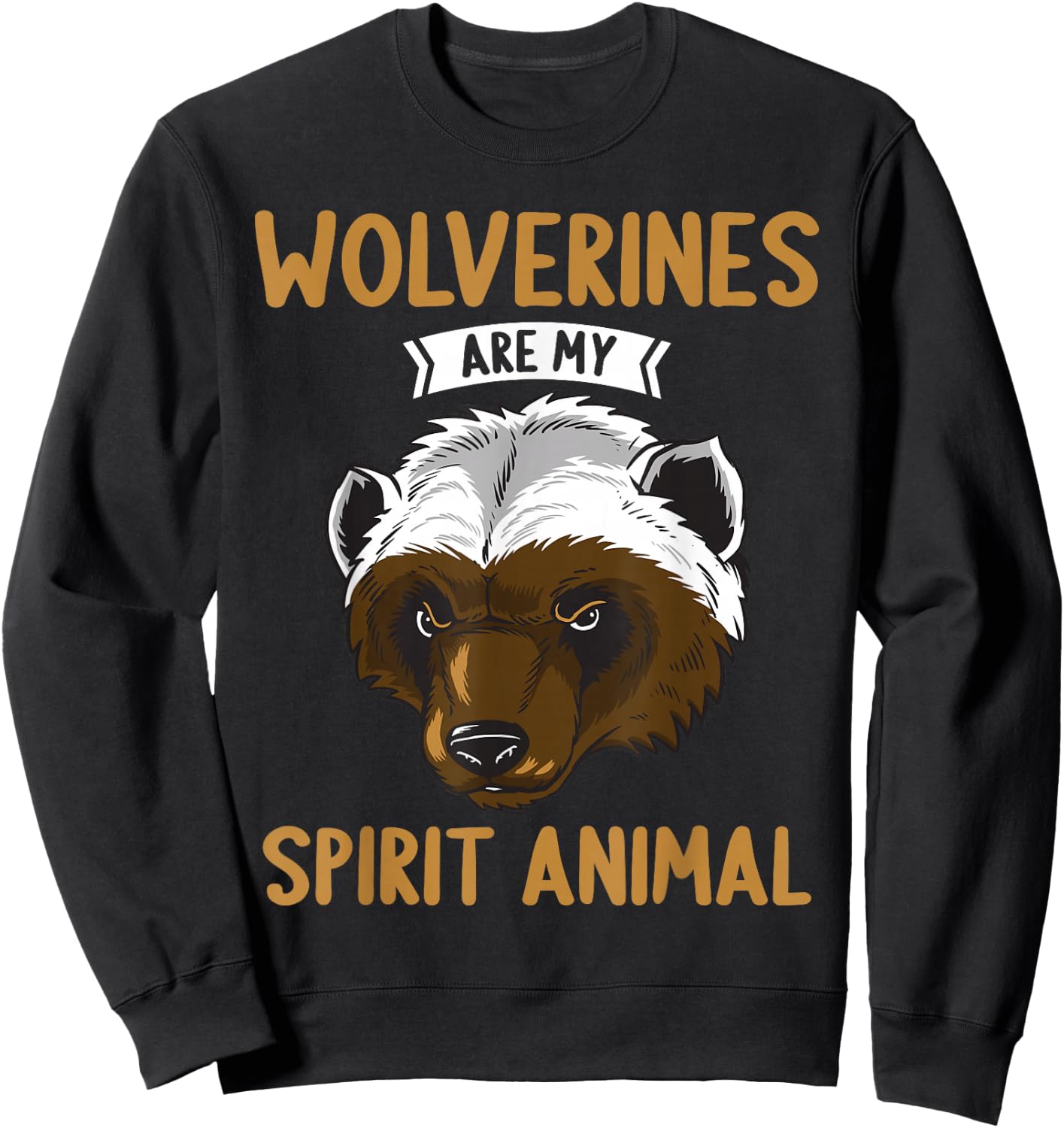 Wolverines are my spirit Animal Wolverine Sweatshirt - Sweatshirt | Black