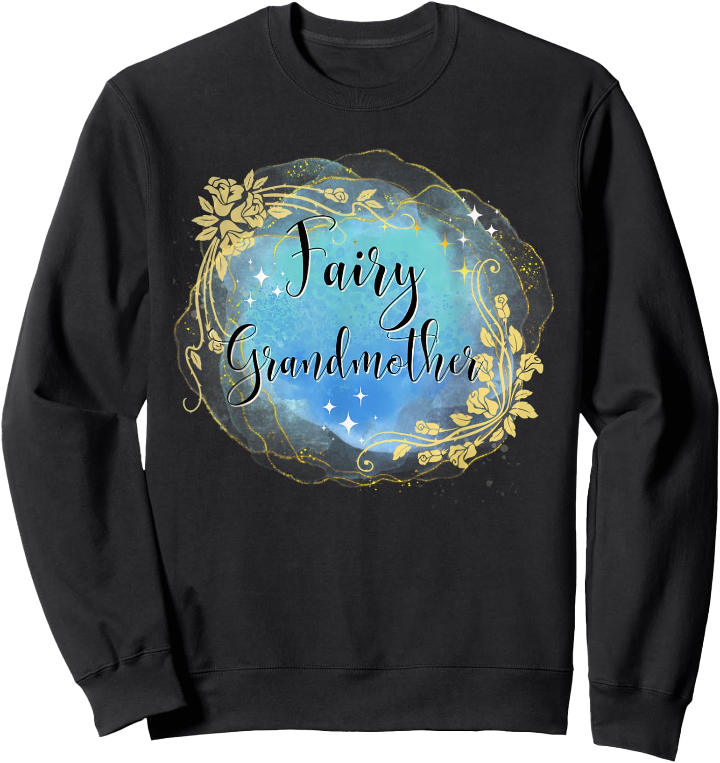 Fairy Grandmother Fairy Tales Best Grandma Nana Godmother Sweatshirt - Sweatshirt | Black
