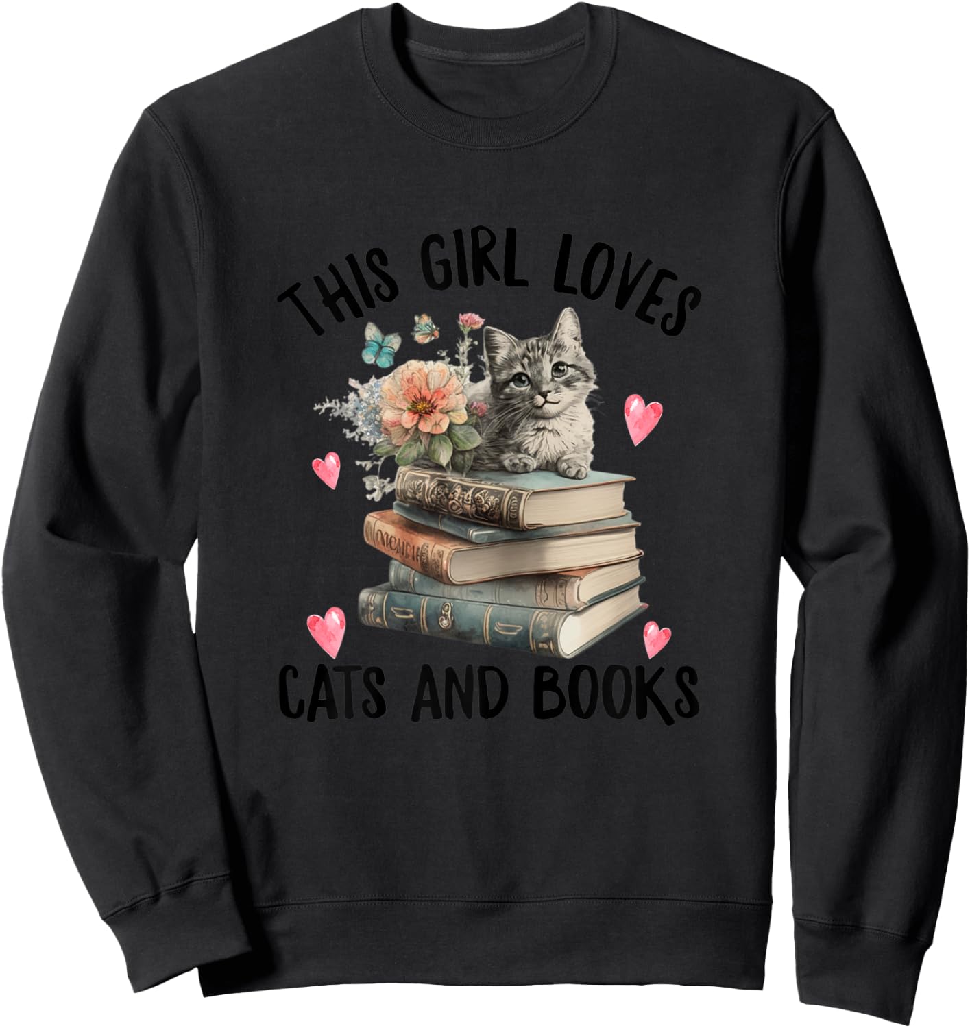 This Girl Loves Cats and Books ok? Funny Cat Watercolor Sweatshirt - Sweatshirt | Black