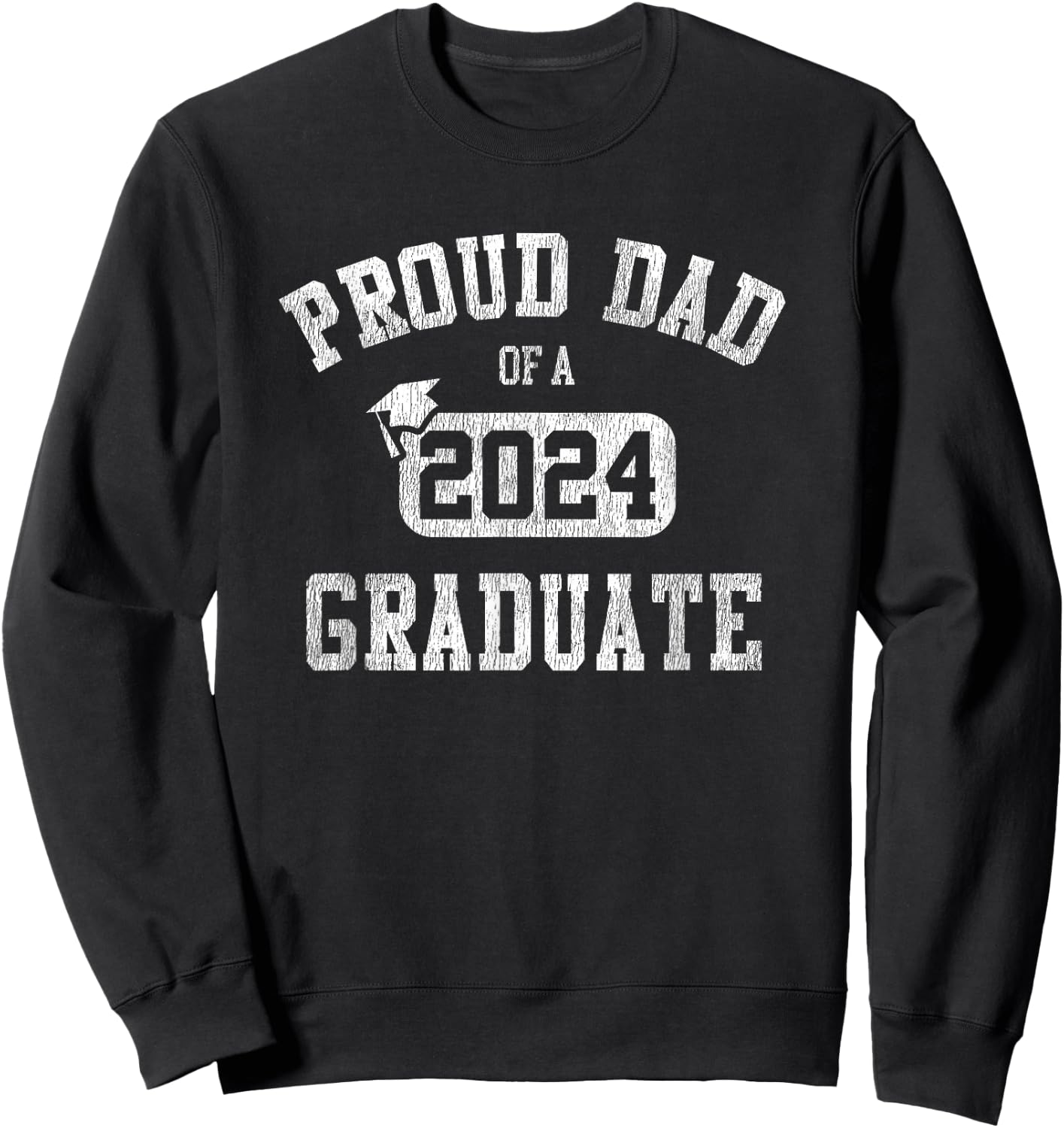 Proud Dad Of A 2024 Graduate Grad Class of 2024 Graduation Sweatshirt - Sweatshirt | Black