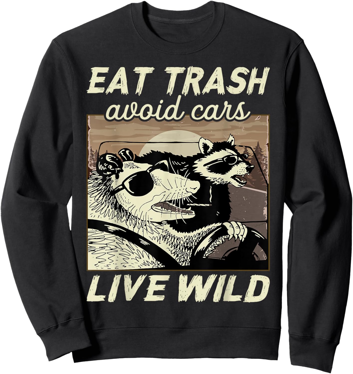 Eat Trash Avoid Cars Live Wild Possum Raccoon Squad Sweatshirt - Sweatshirt | Black