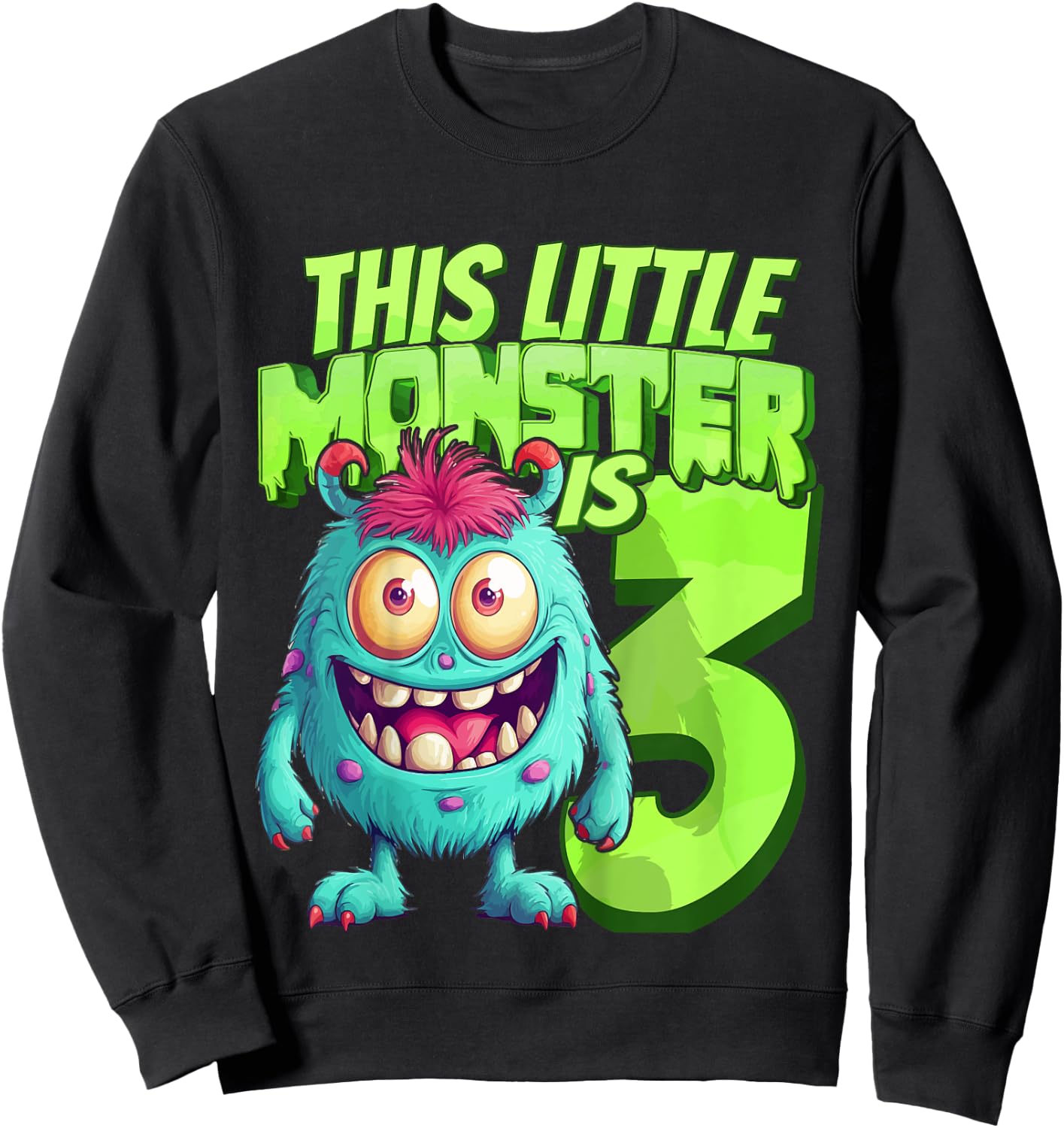 This Little Monster Is 3 - Three Years - 3rd Birthday Sweatshirt - Sweatshirt | Black