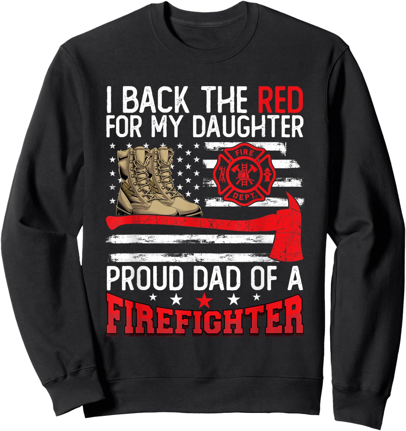 Dad Fireman Daughter Proud Dad Of A Firefighter Daughter Sweatshirt - Sweatshirt | Black