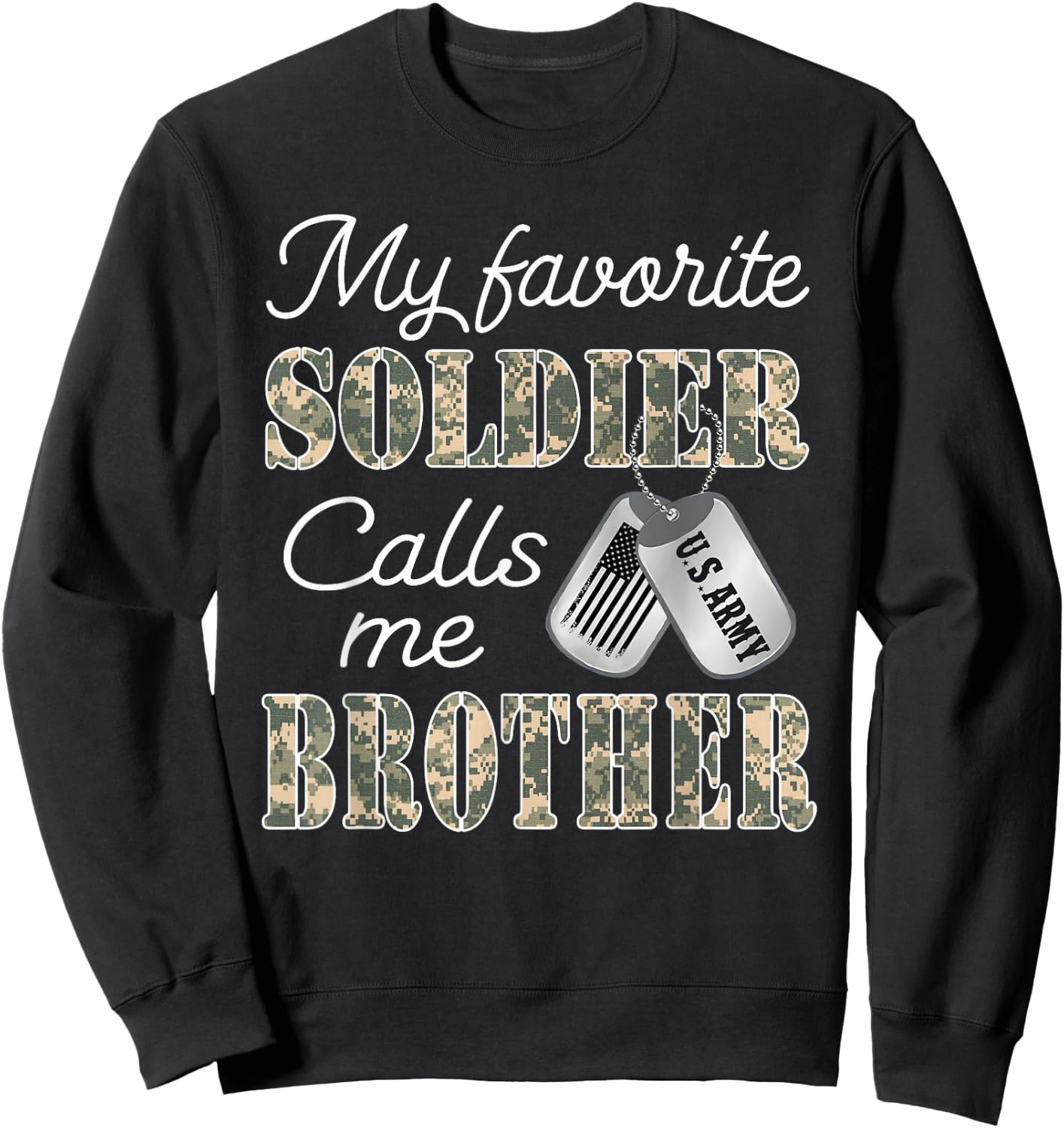 My Favorite Soldier Calls Me Brother Proud US Army Family Sweatshirt - Sweatshirt | Black