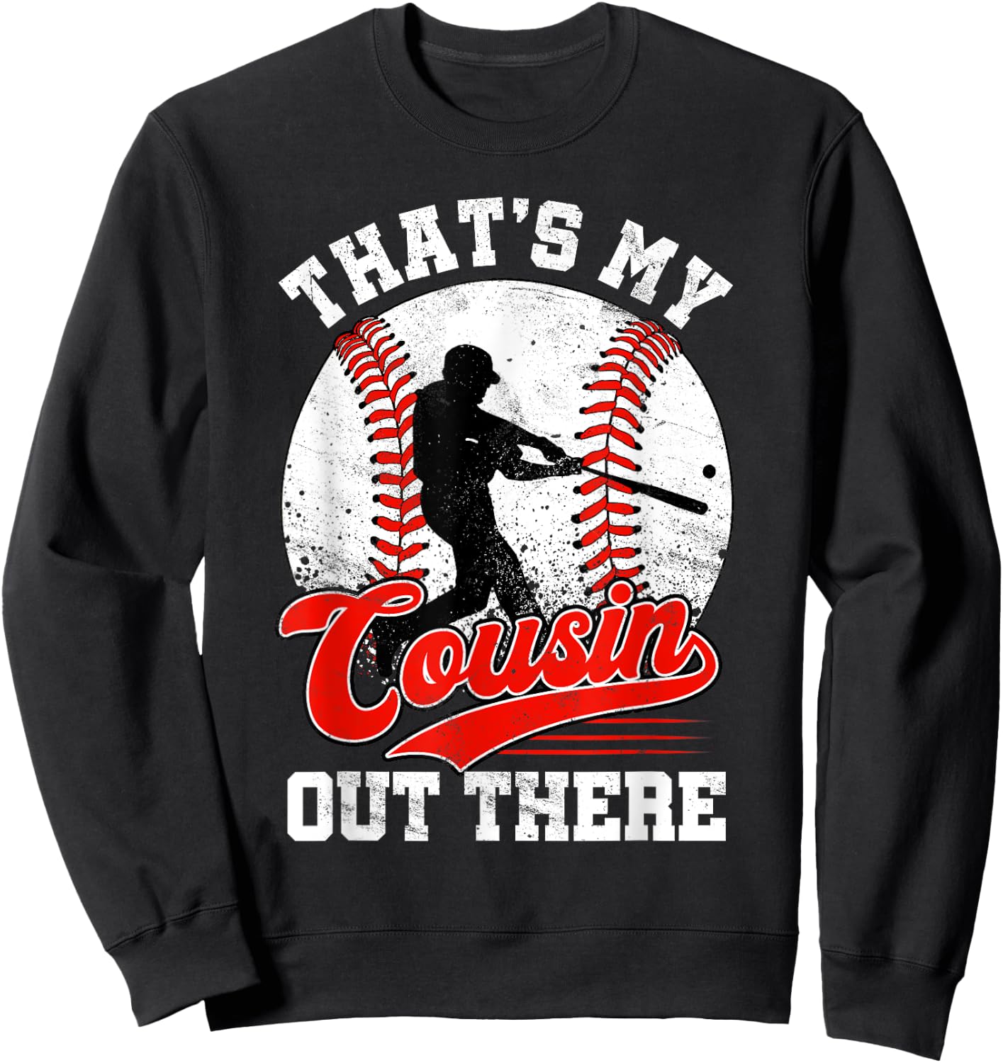 That's My Cousin Out There Baseball Father Sweatshirt - Sweatshirt | Black