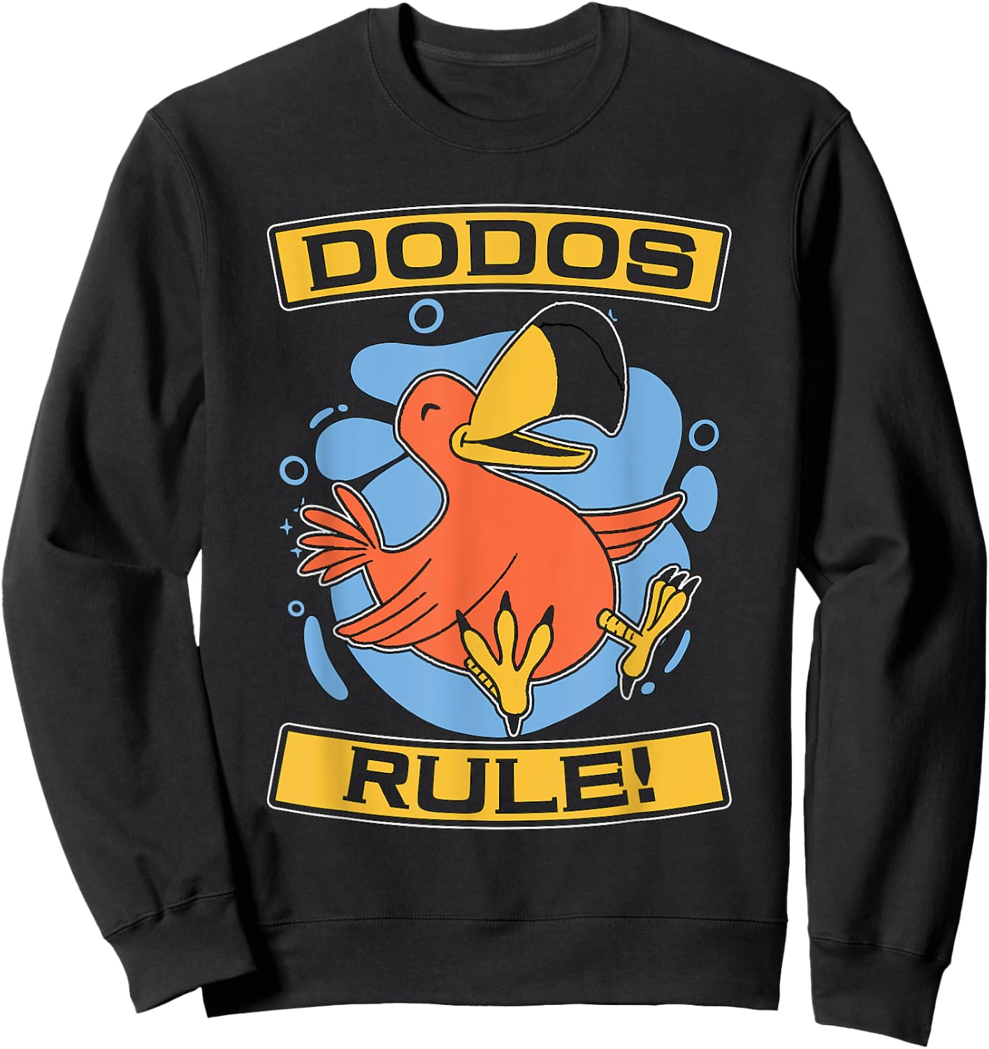 Dodos Rule Flightless Extinct Bird Ornithologist Dodo Bird Sweatshirt - Sweatshirt | Black