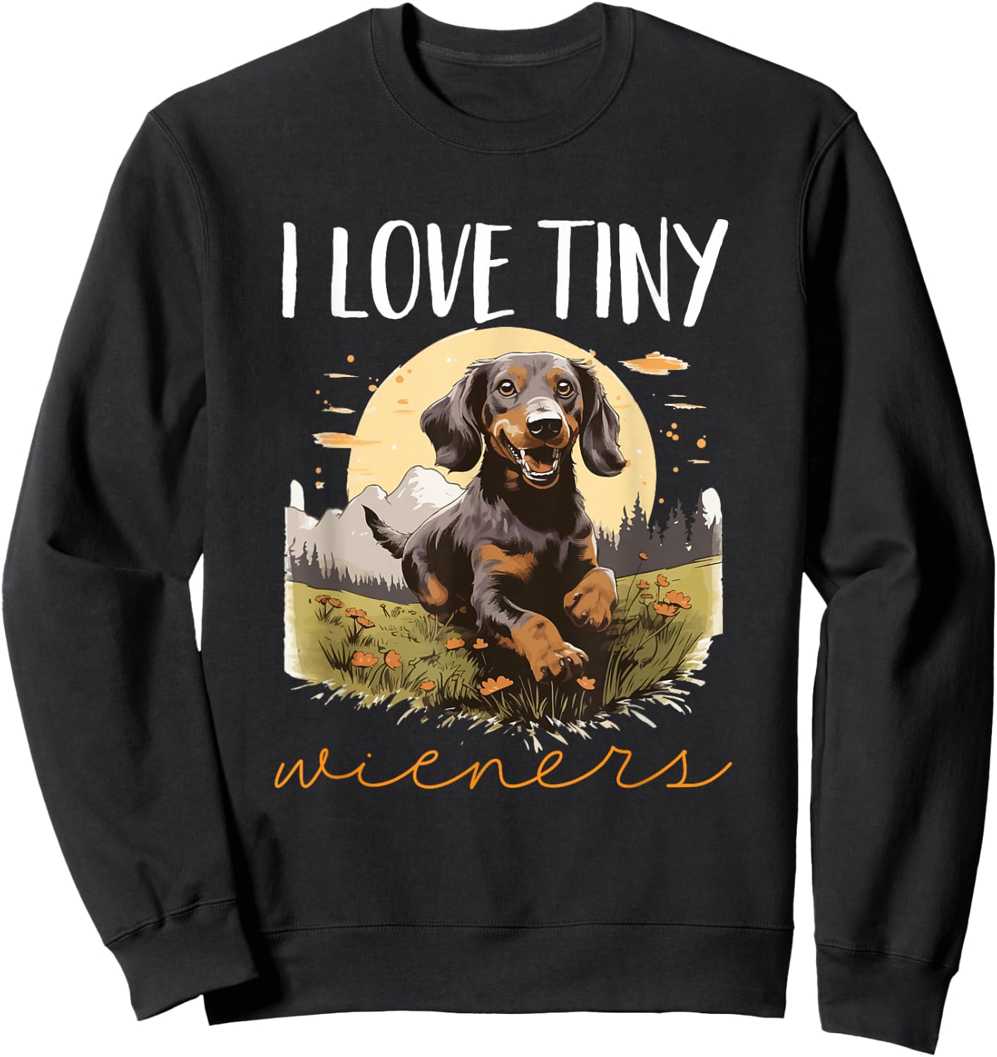 Dachshund badger wiener sausage dog I Love tiny Wieners Sweatshirt - Sweatshirt | Black