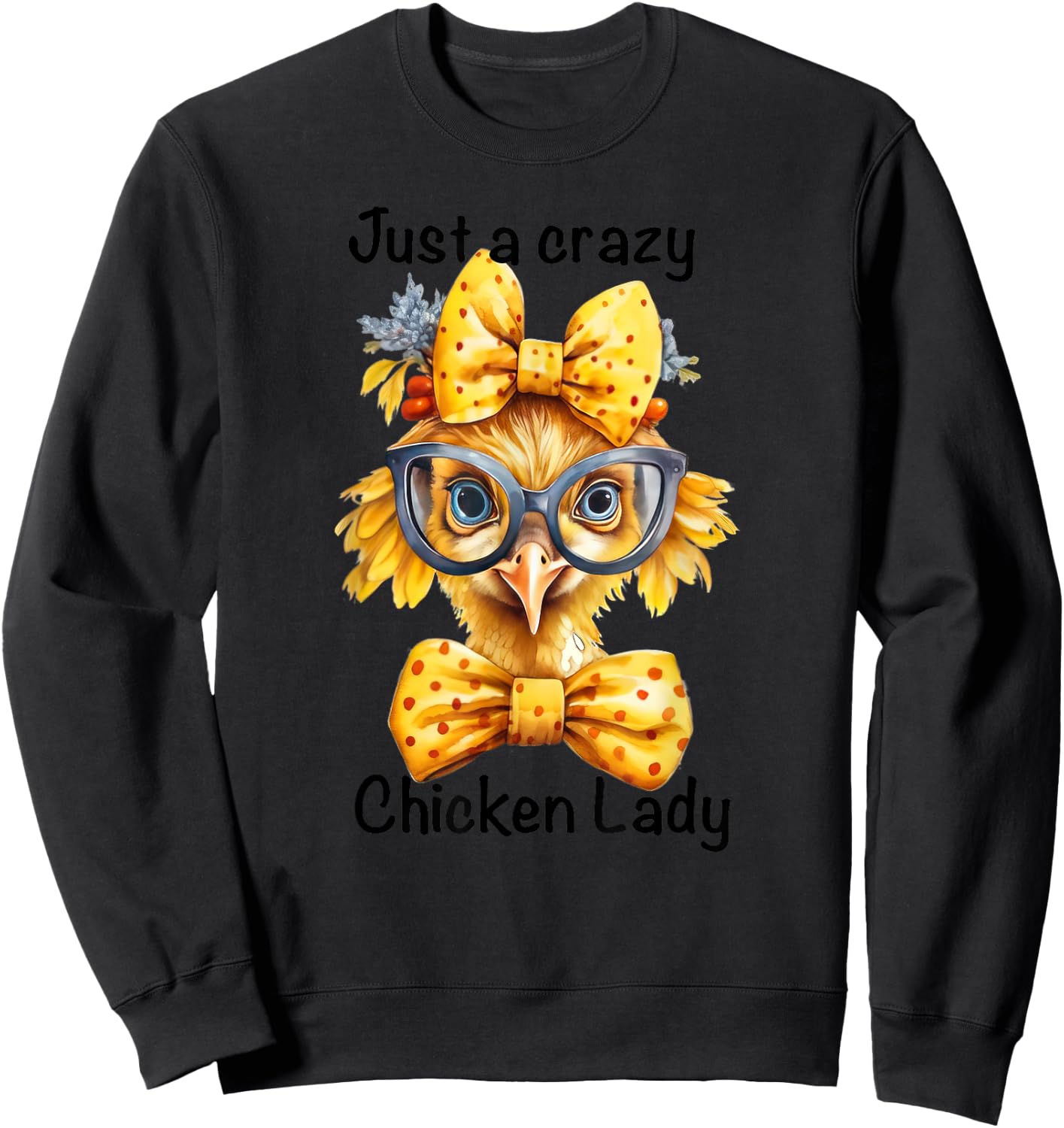 Just A Crazy Chicken Lady Farm Chicken Lover Famer Chicken Sweatshirt - Sweatshirt | Black