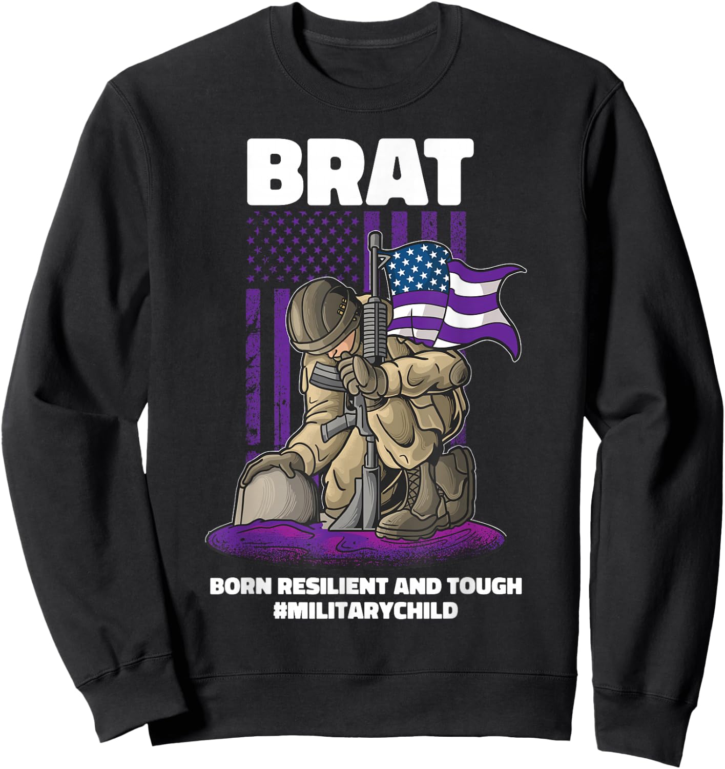 Military Child Boy Girls Brat Born Resilient And Tough Sweatshirt - Sweatshirt | Black