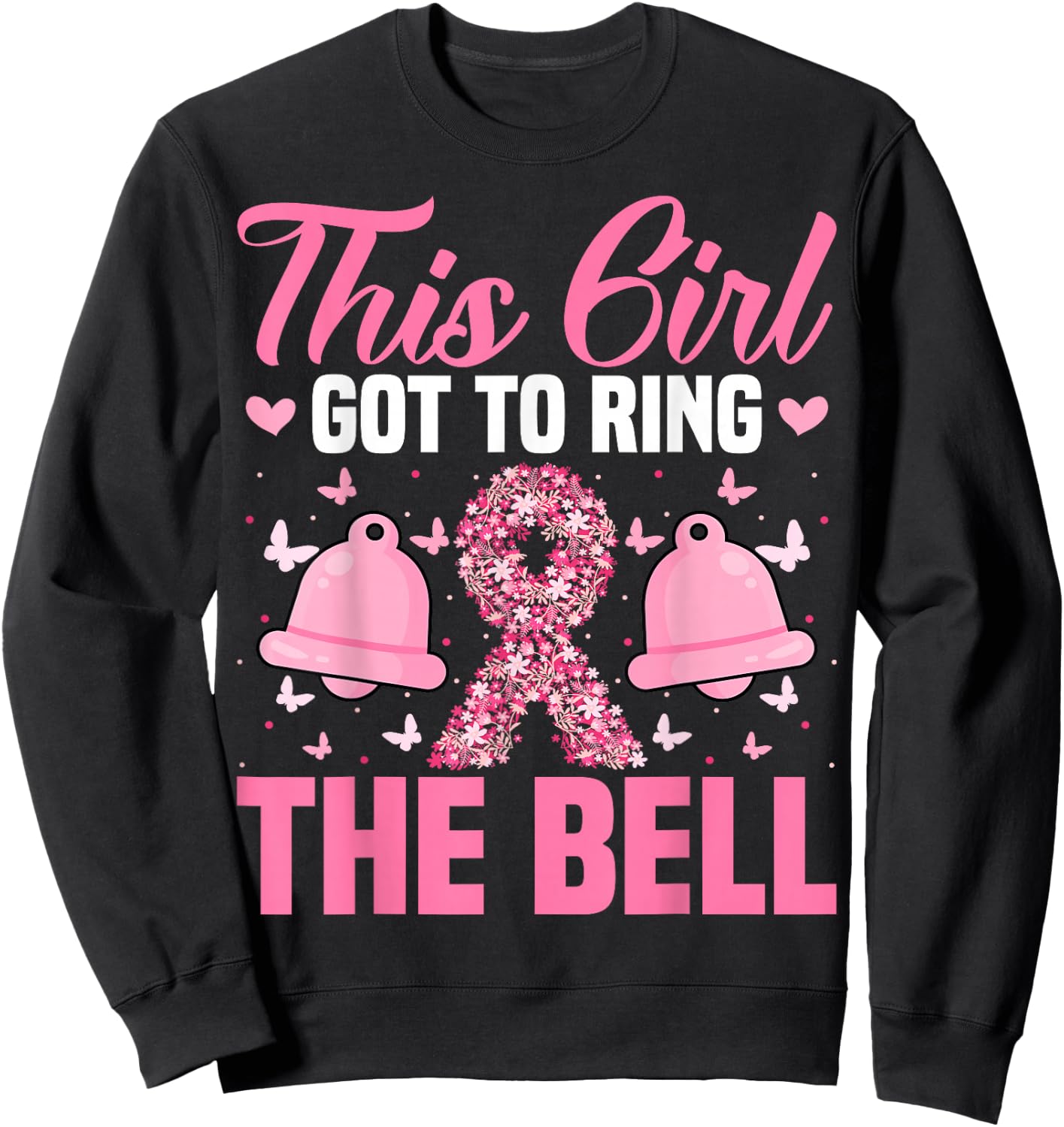This Girl Got to Ring the Bell - Breast Cancer Awareness Sweatshirt - Sweatshirt | Black