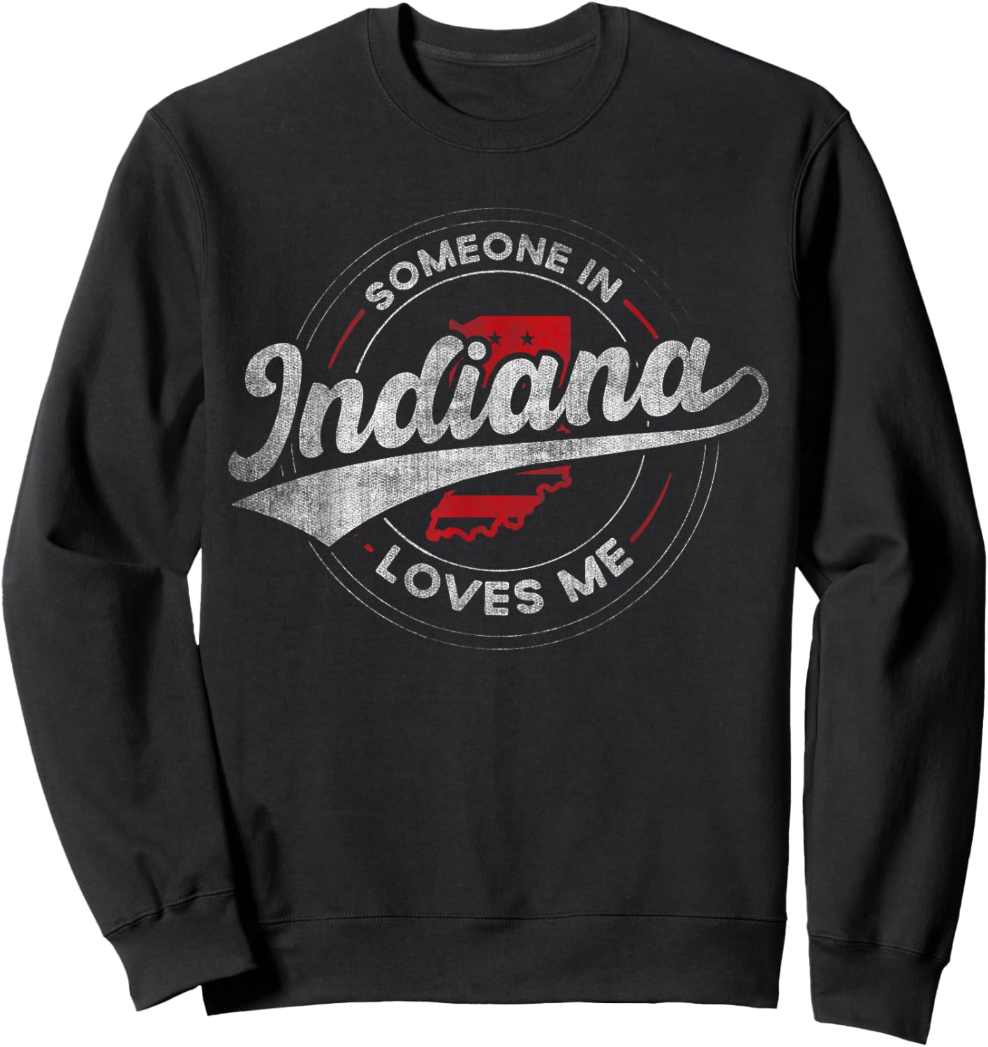 Someone in Indiana Loves Me Indiana Sweatshirt - Sweatshirt | Black