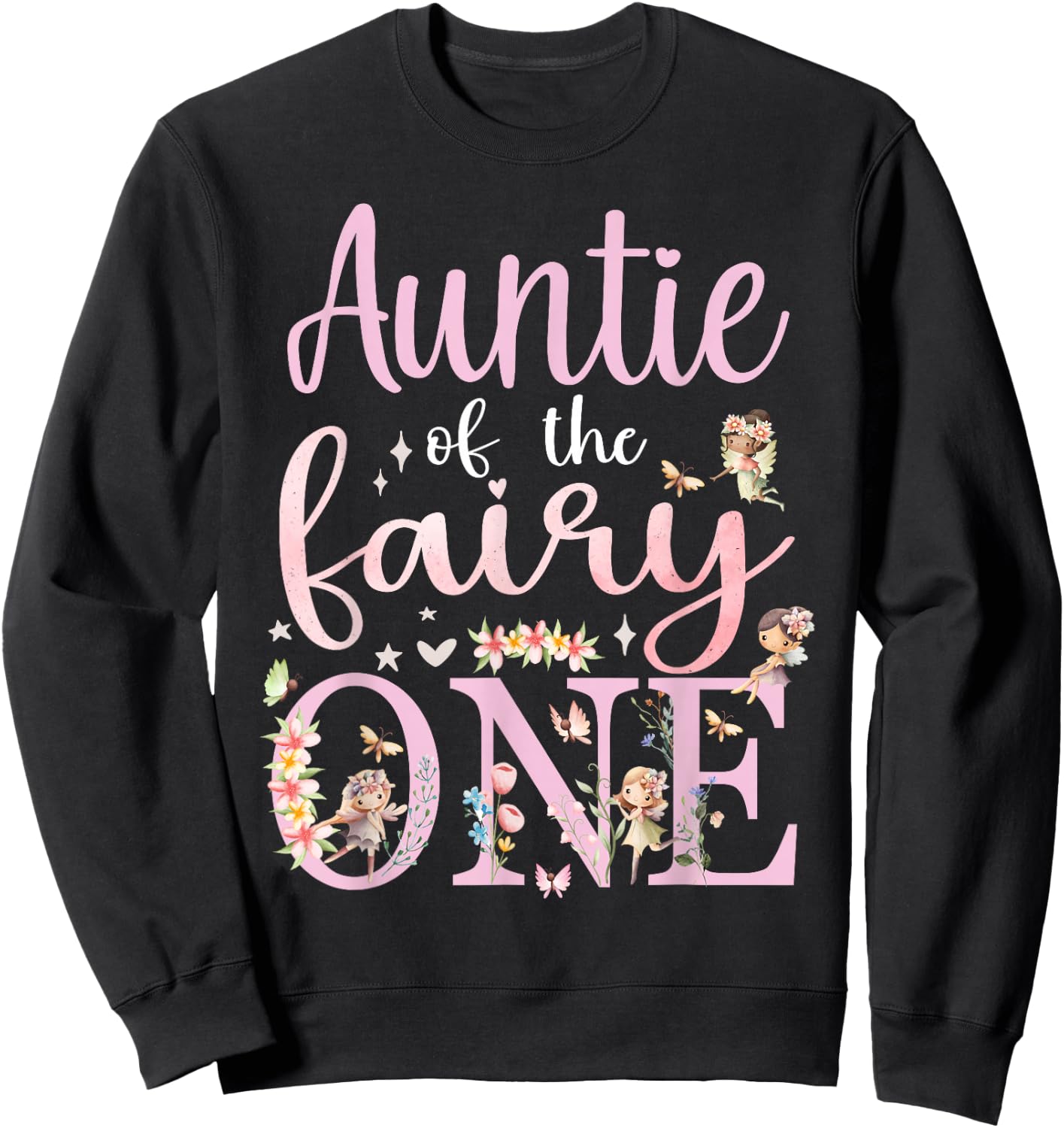 Auntie of the Fairy One Aunt 1st Birthday Party Family Sweatshirt - Sweatshirt | Black
