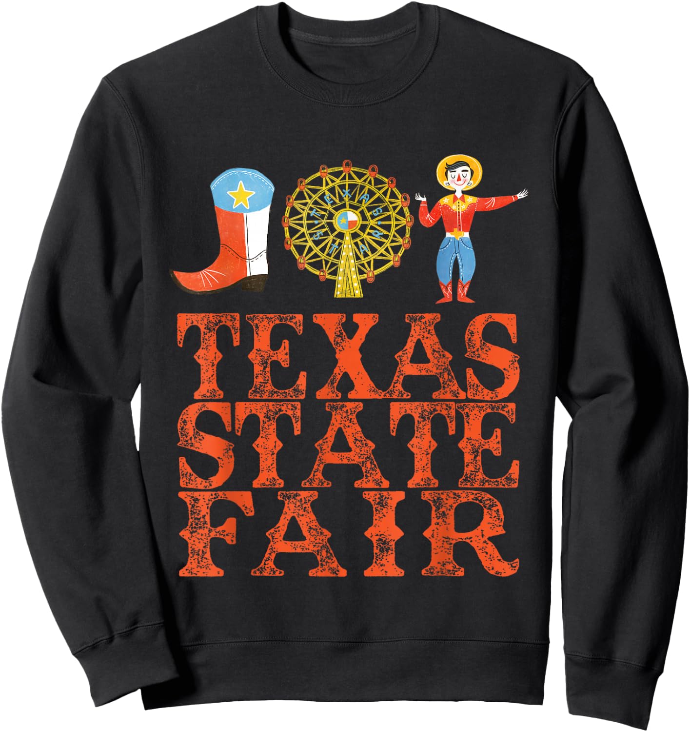 Texas FAIR, State FAIR Cowboy, Ferris Wheel, County FAIR Sweatshirt - Sweatshirt | Black