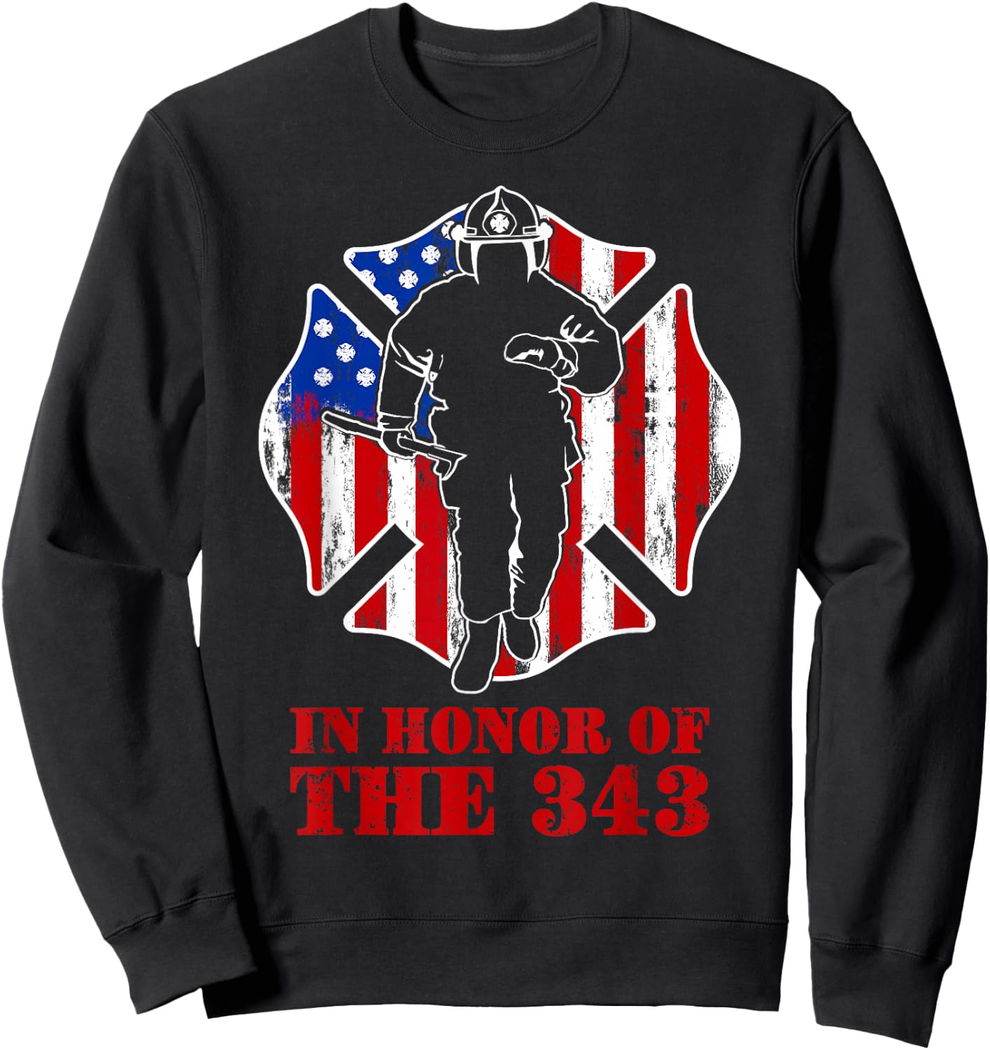 in Memory and Honor We Will Never Forget 343 Firefighter Sweatshirt - Sweatshirt | Black