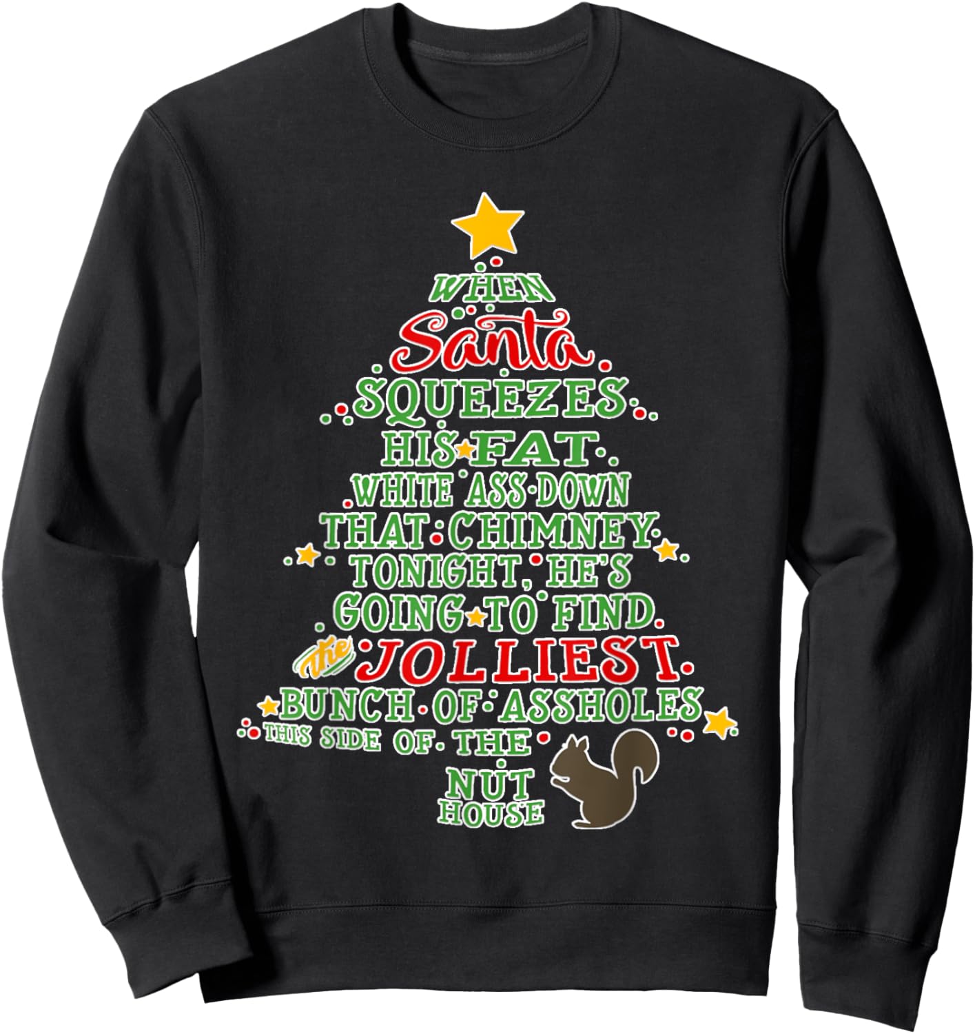 Christmas Funny When Santa Squeezes His Fat Down Chimney Sweatshirt - Sweatshirt | Black