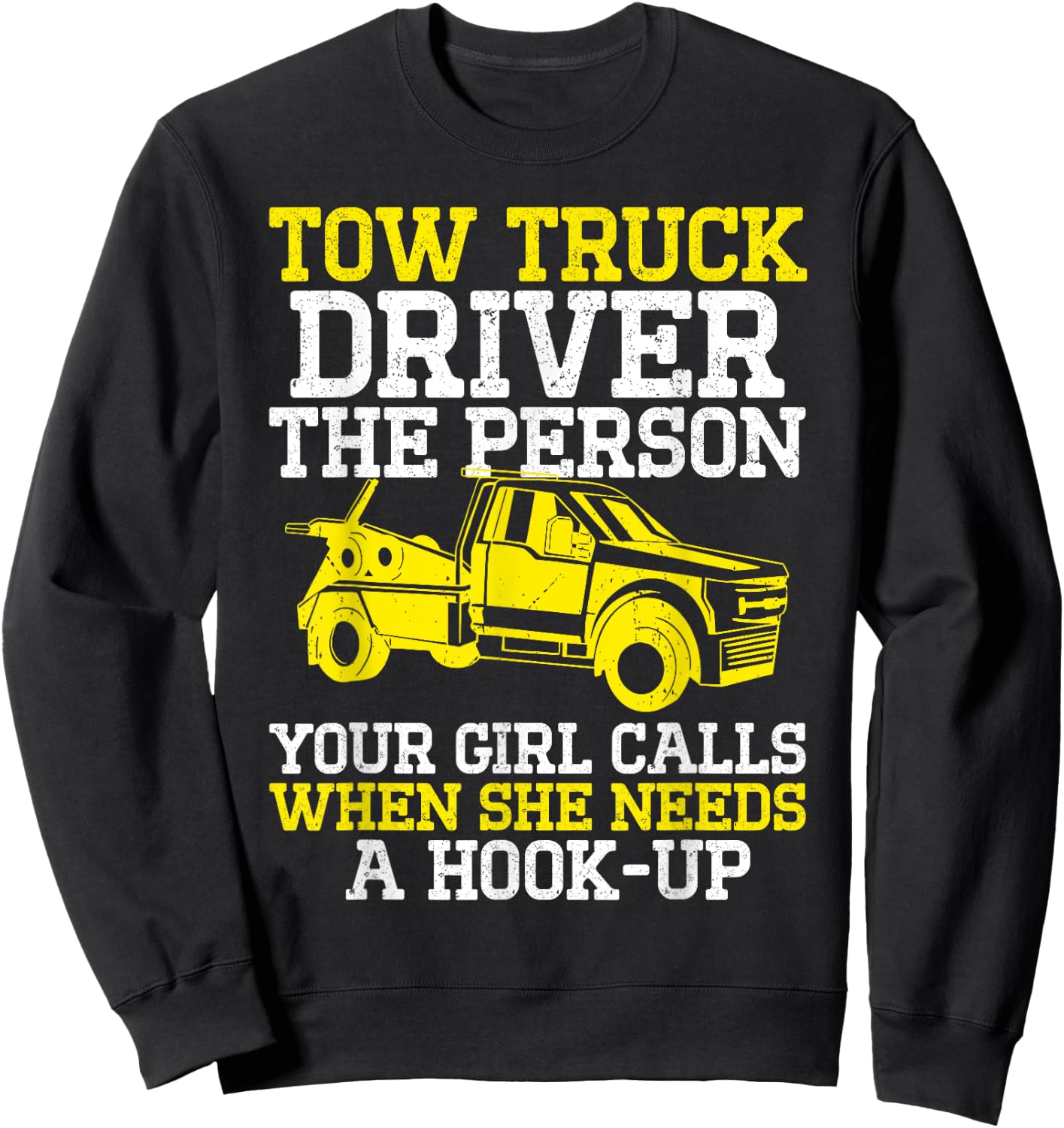 Funny Tow Truck Driver & Tow Operator Wrecker Sweatshirt - Sweatshirt | Black