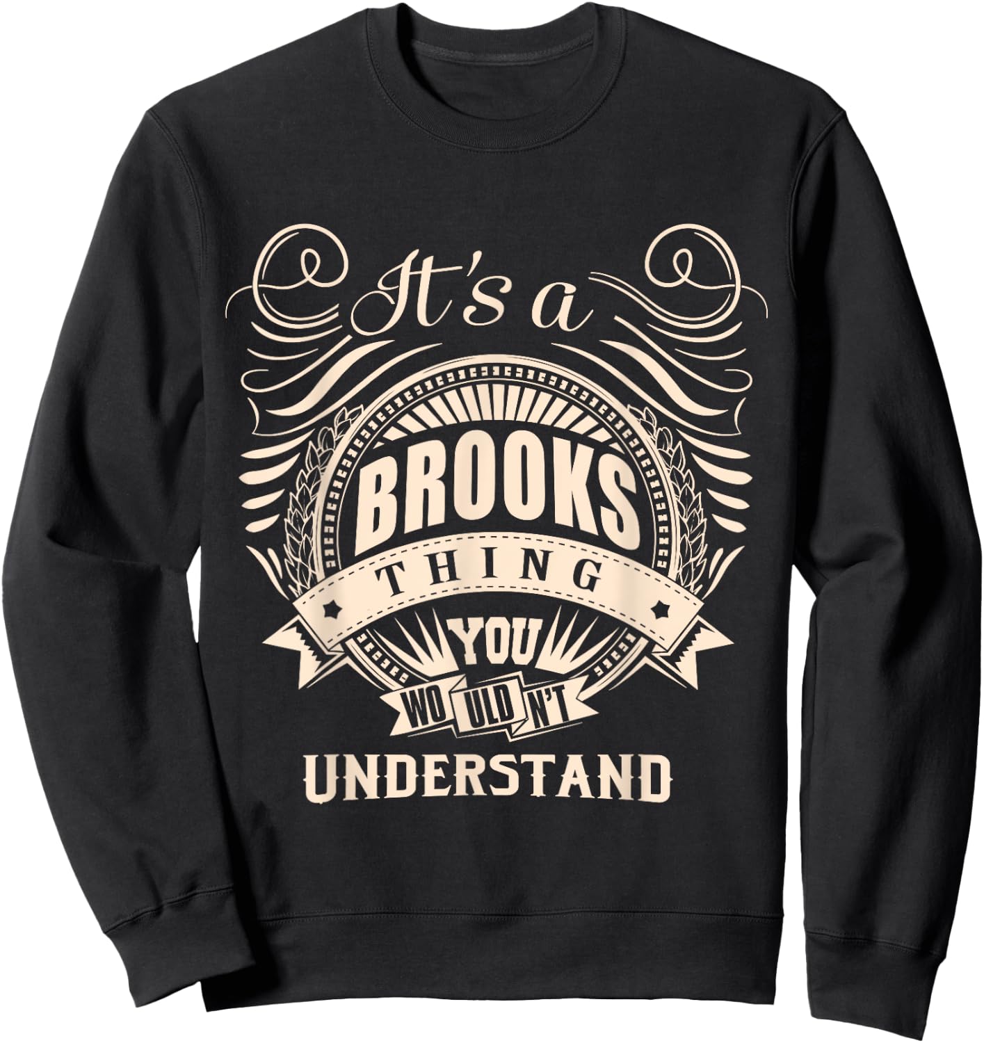 It's a BROOKS thing you wouldn't understand Gift Sweatshirt - Sweatshirt | Black