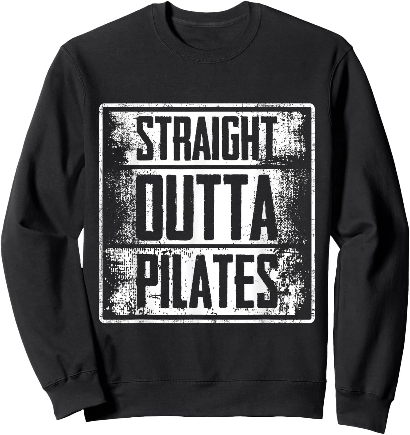 Straight Outta Pilates - Fitness Training Workout Sweatshirt - Sweatshirt | Black