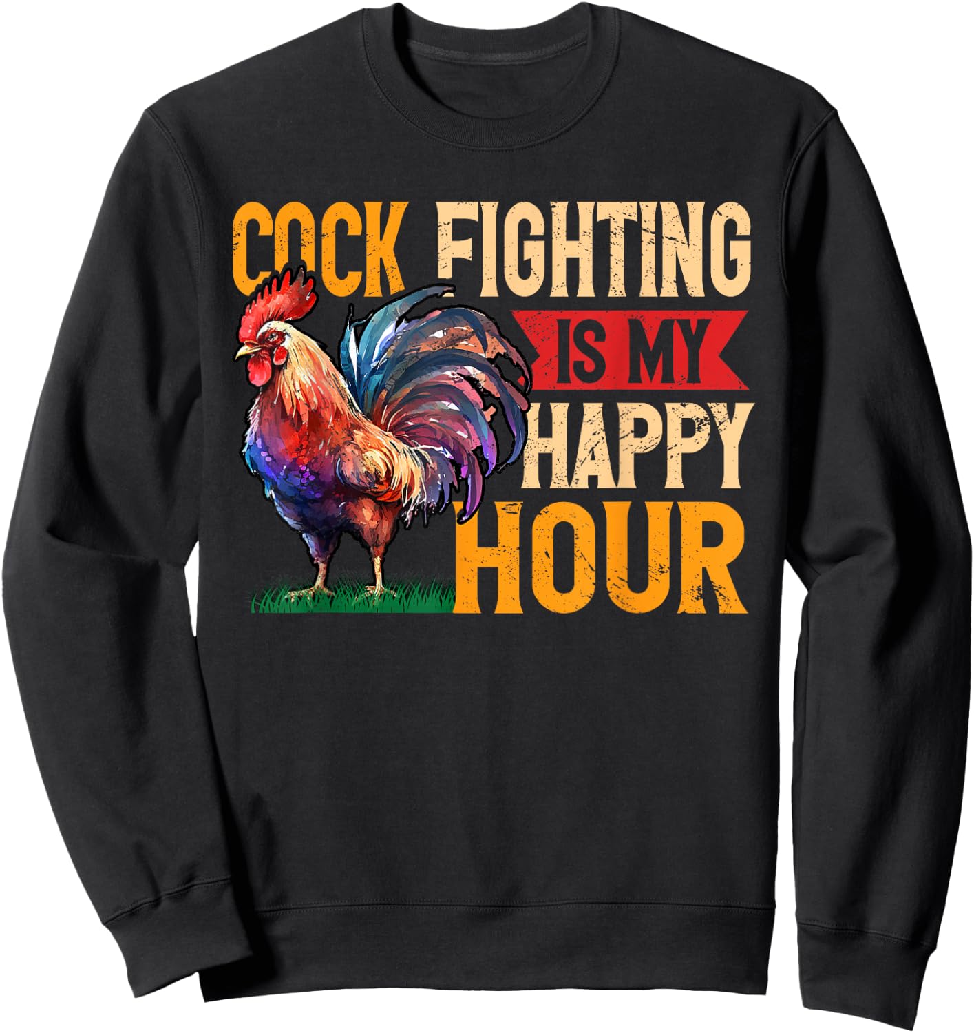 Cock Fighting Is My Happy Hour Game Fowl Cockfighter Sweatshirt - Sweatshirt | Black