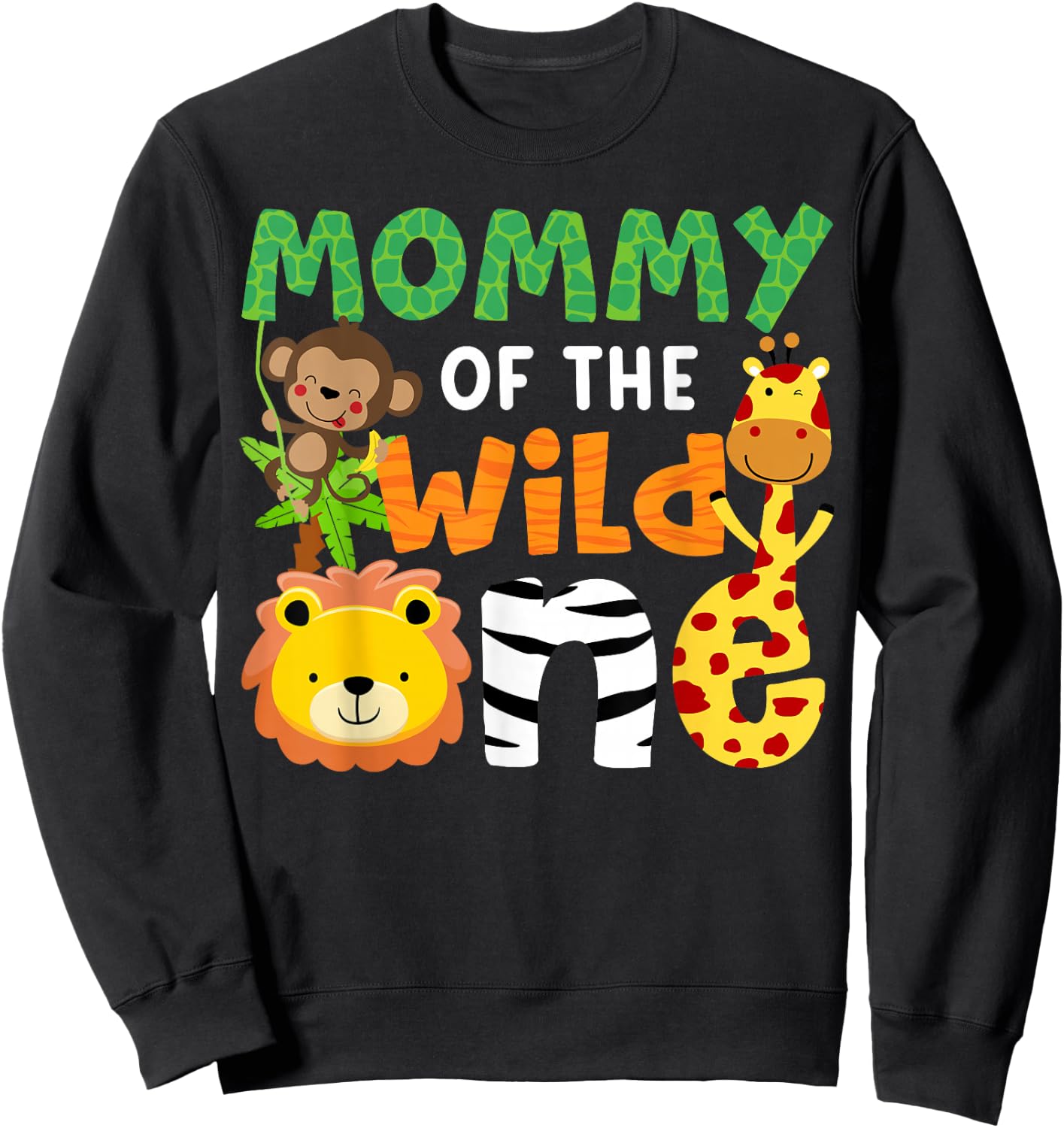 Mommy of the Wild One Zoo Theme Bday Safari Jungle Animals Sweatshirt - Sweatshirt | Black