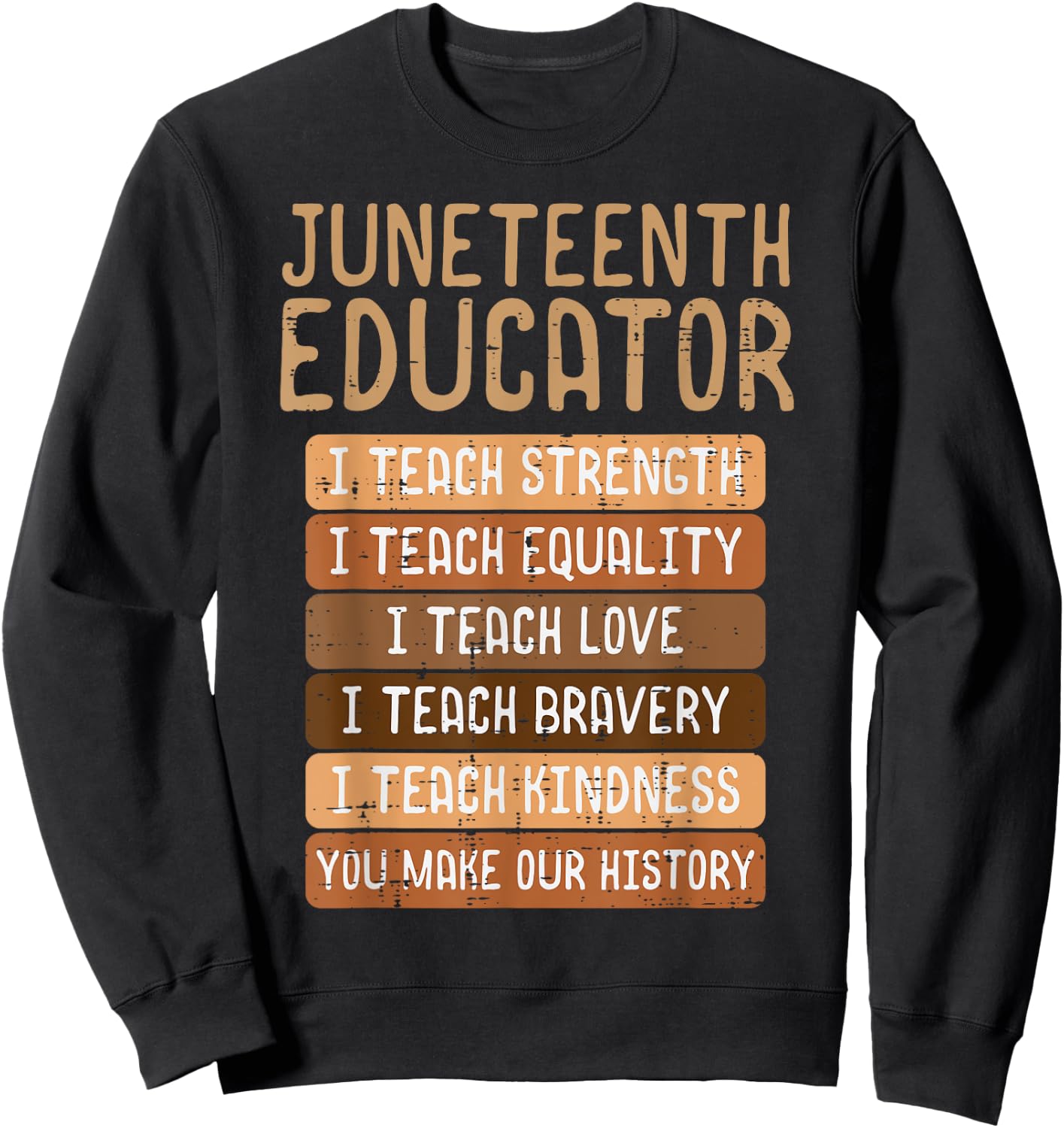 Juneteenth Educator Teach Strength Melanin Teacher Men Women Sweatshirt - Sweatshirt | Black