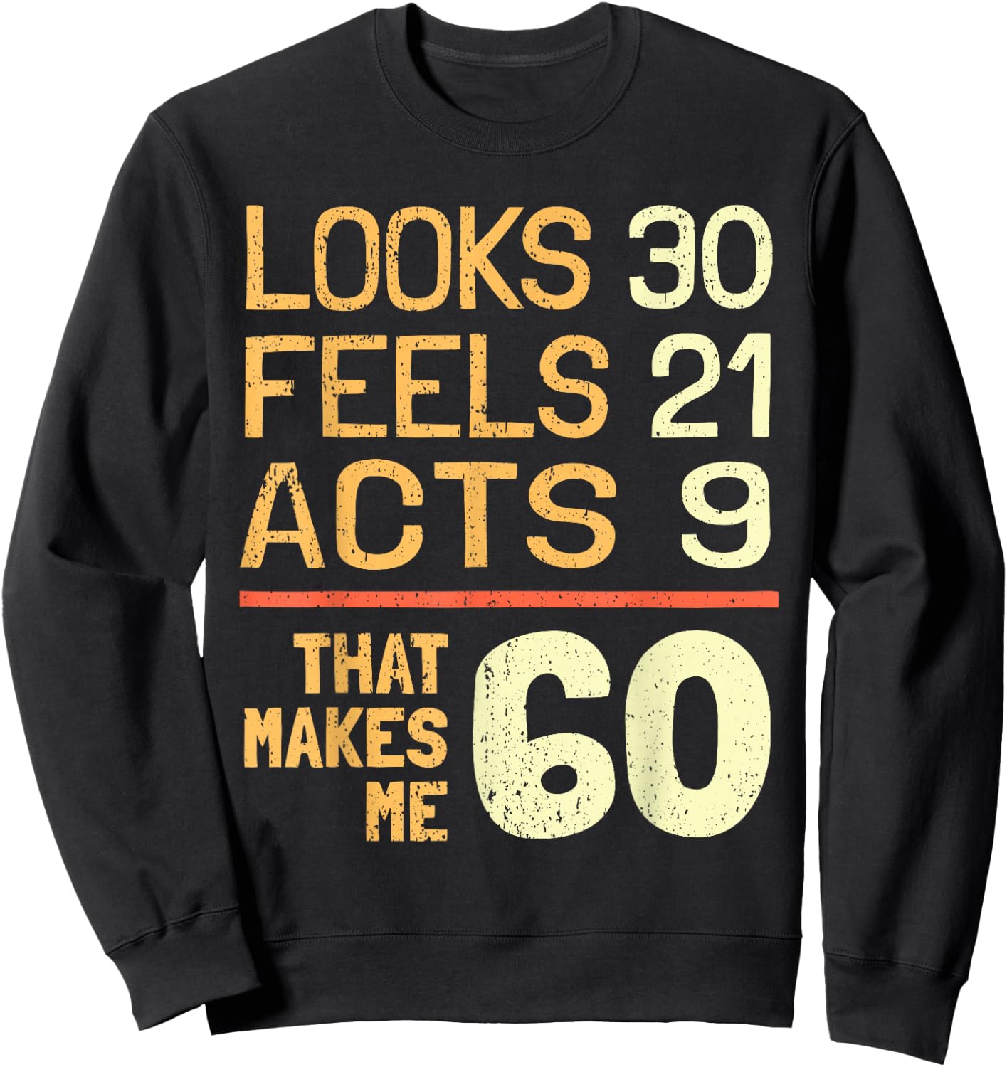 Hilarious 60th Birthday Idea I 60 Years Sweatshirt - Sweatshirt | Black