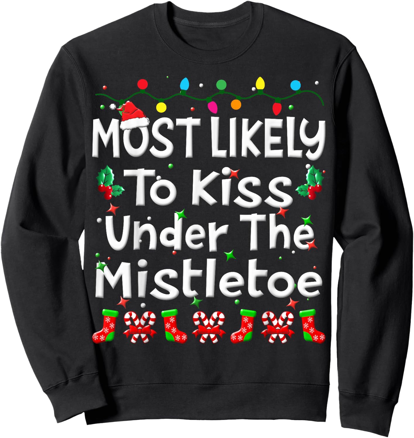 Most Likely To Kiss Under The Mistletoe Christmas Family Fun Sweatshirt - Sweatshirt | Black