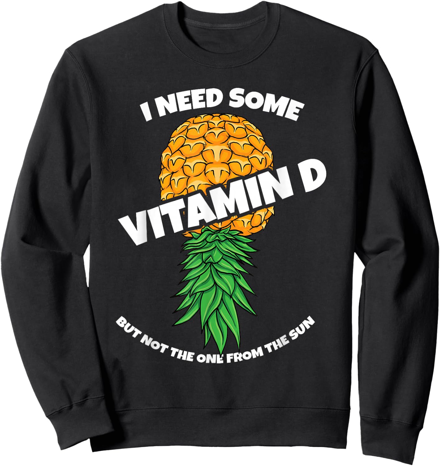 Upside Down Pineapple I Need Some Vitamin D Swinger Women Sweatshirt - Sweatshirt | Black