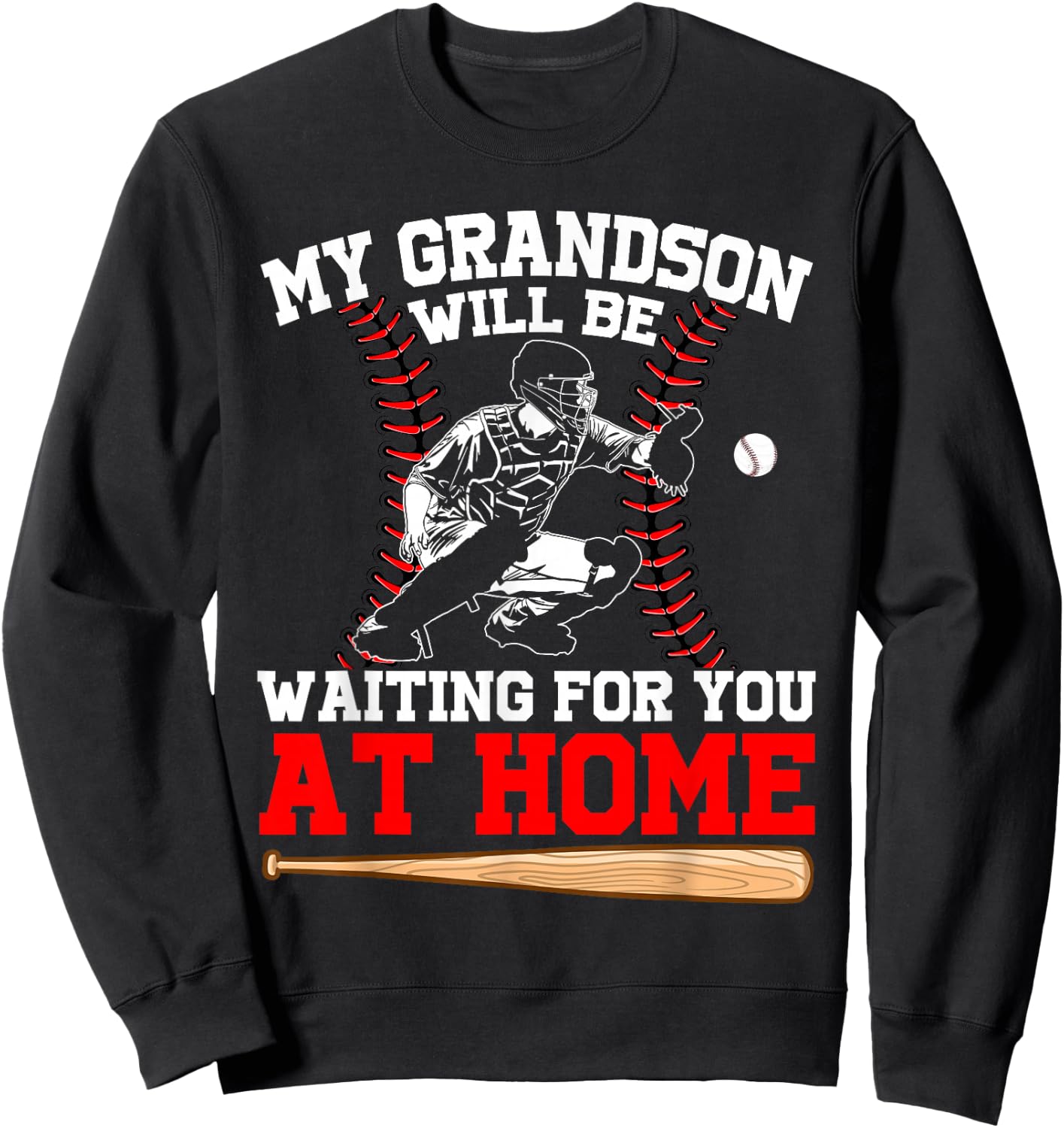 Funny My Grandson Will Be Waiting For You At Home Baseball Sweatshirt - Sweatshirt | Black