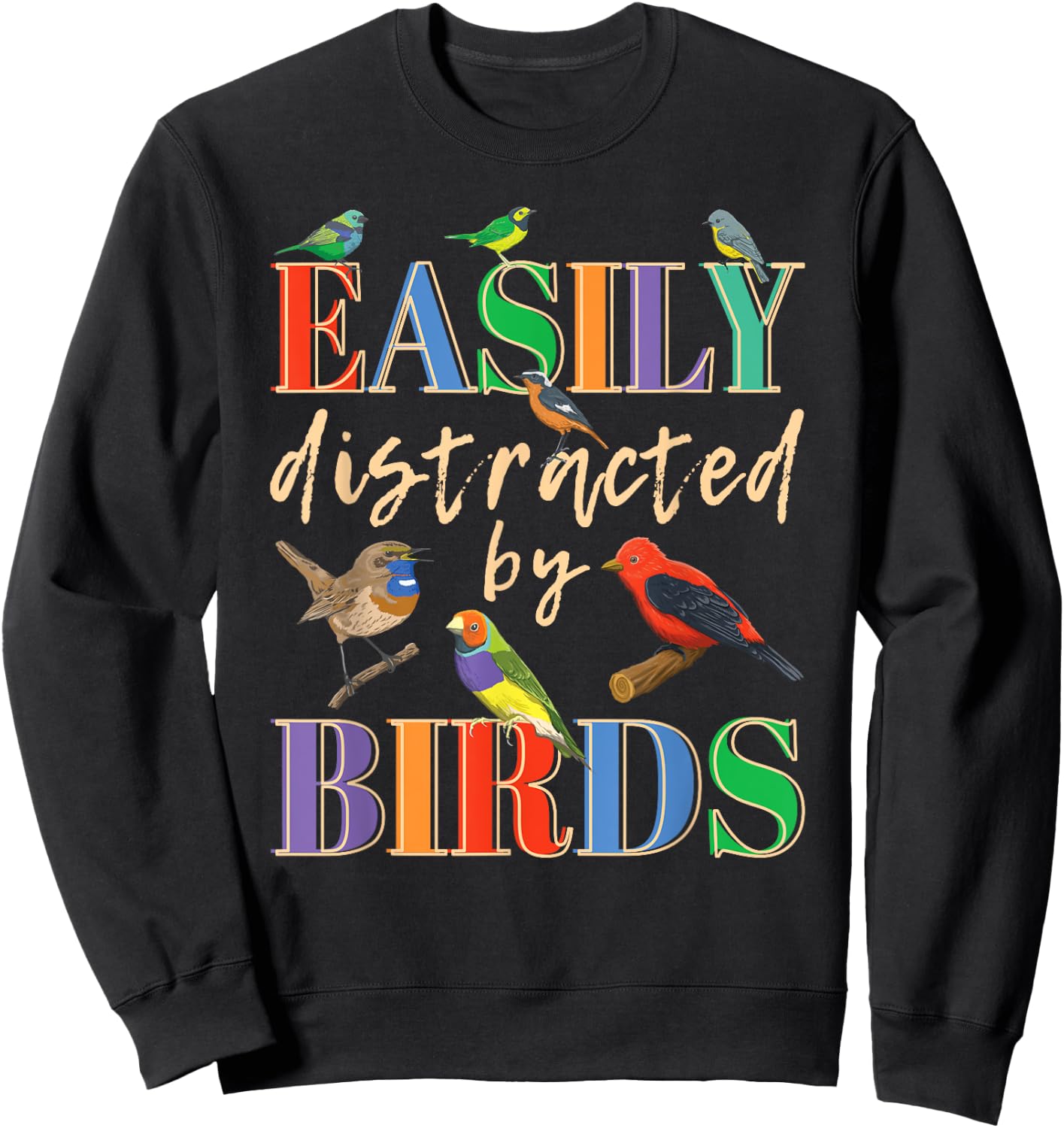 Easily Distracted By Birds Funny Bird Lover Sweatshirt - Sweatshirt | Black