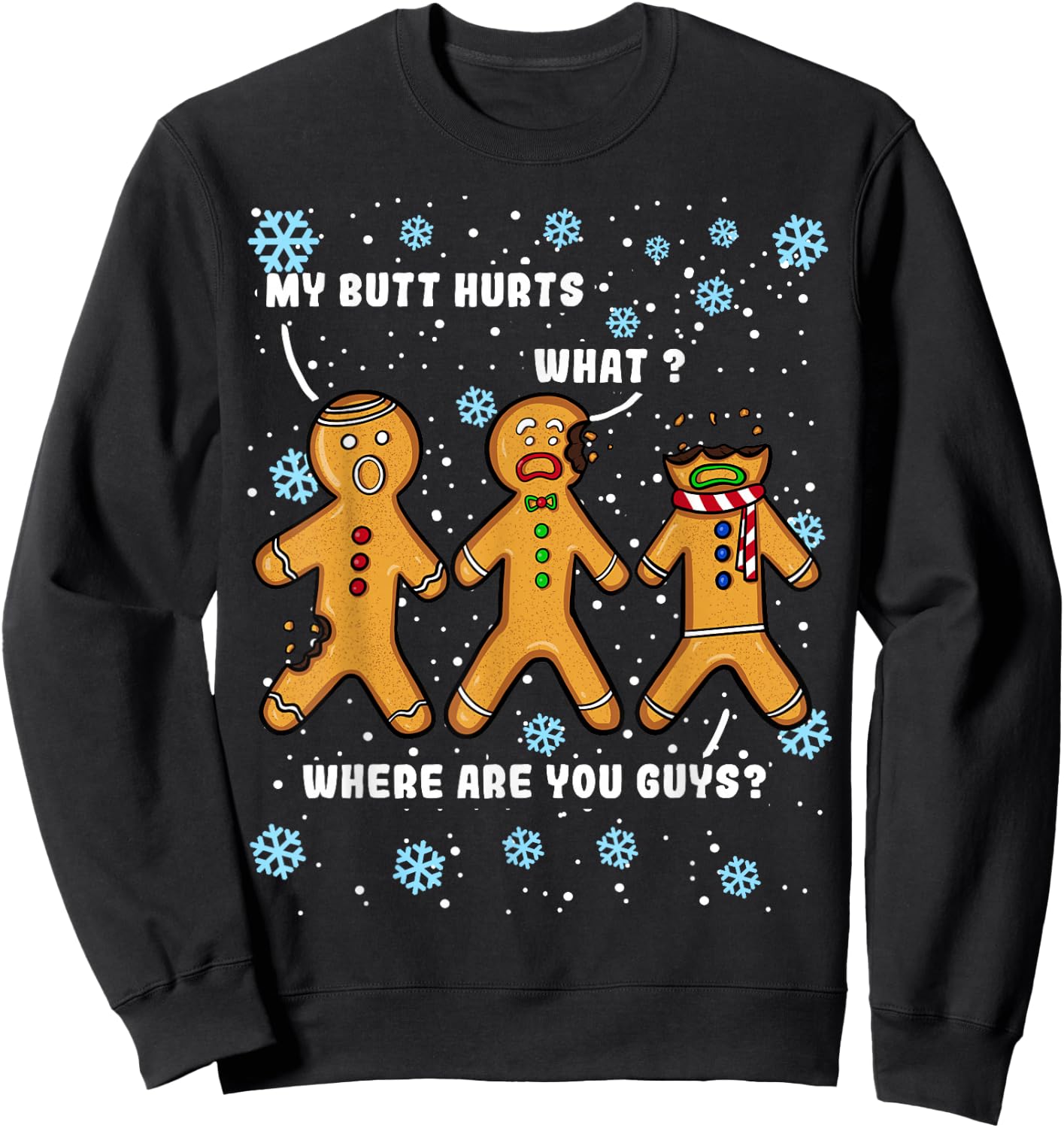 Gingerbread Man Cookie My Butt Hurts Funny Christmas Sweatshirt - Sweatshirt | Black